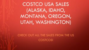 Costco USA Sales - Alask, Idaho, Montana, Oregon, Utah, Washington
