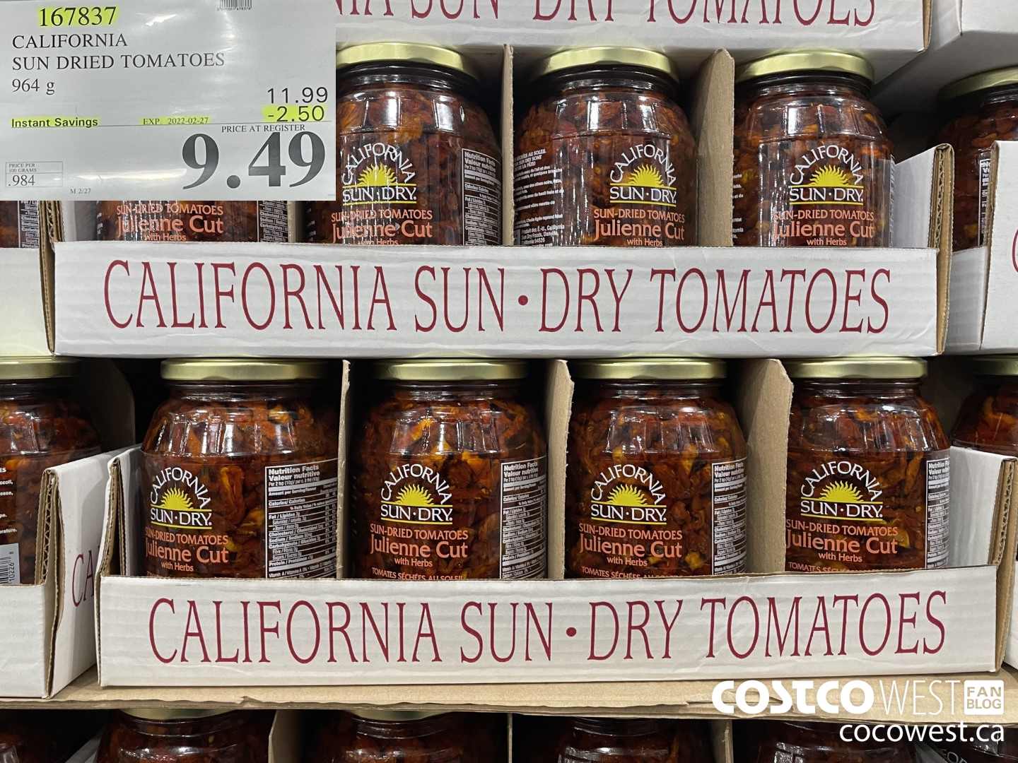 167837 CALIFORNIA SUN DRIED TOMATOES 964 g ($2.50 INSTANT SAVINGS EXPIRES ON 2022-02-27) $9.49