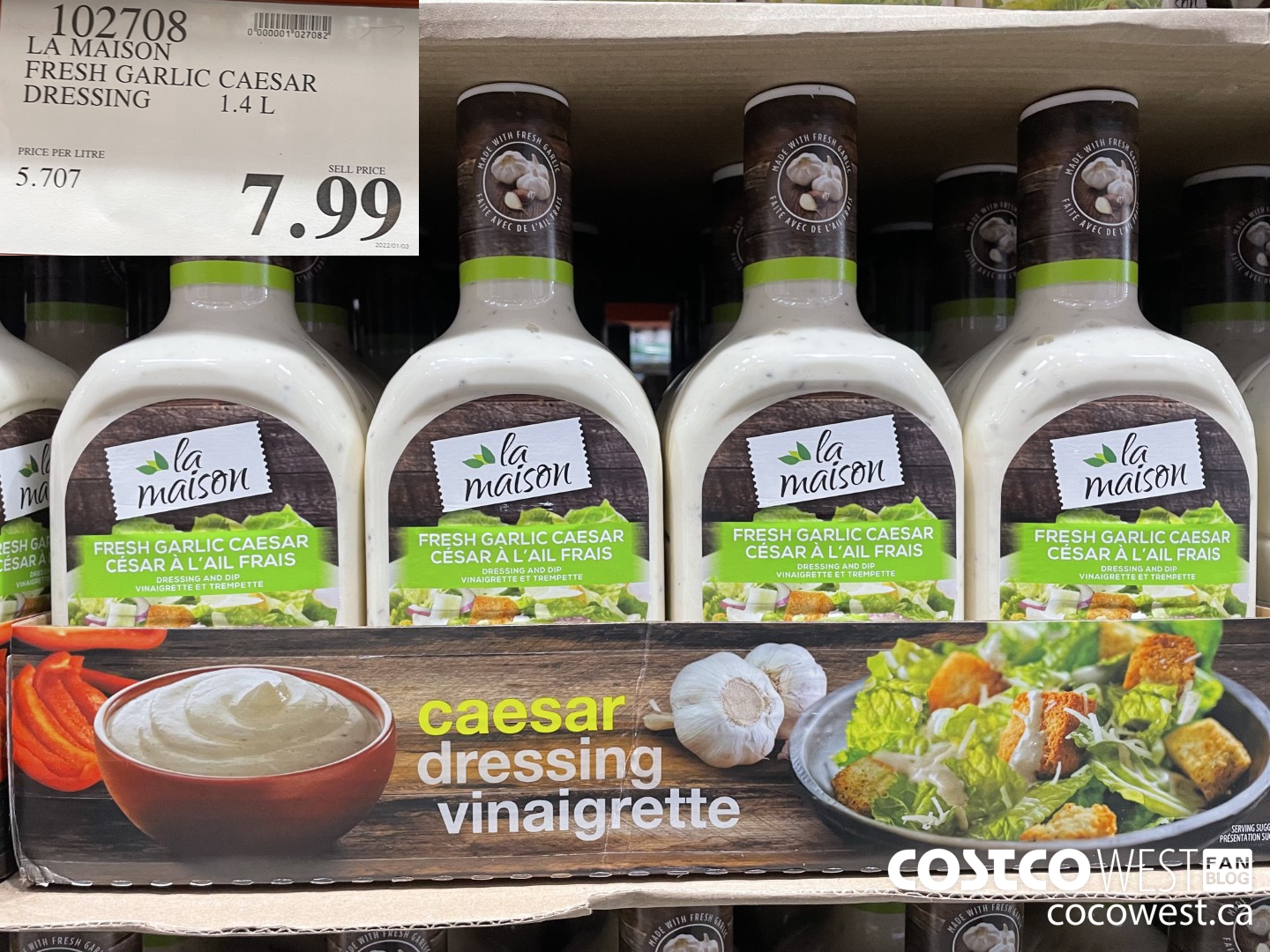 102708 LA MAISON FRESH GARLIC CAESAR DRESSING 1.4 L $7.99