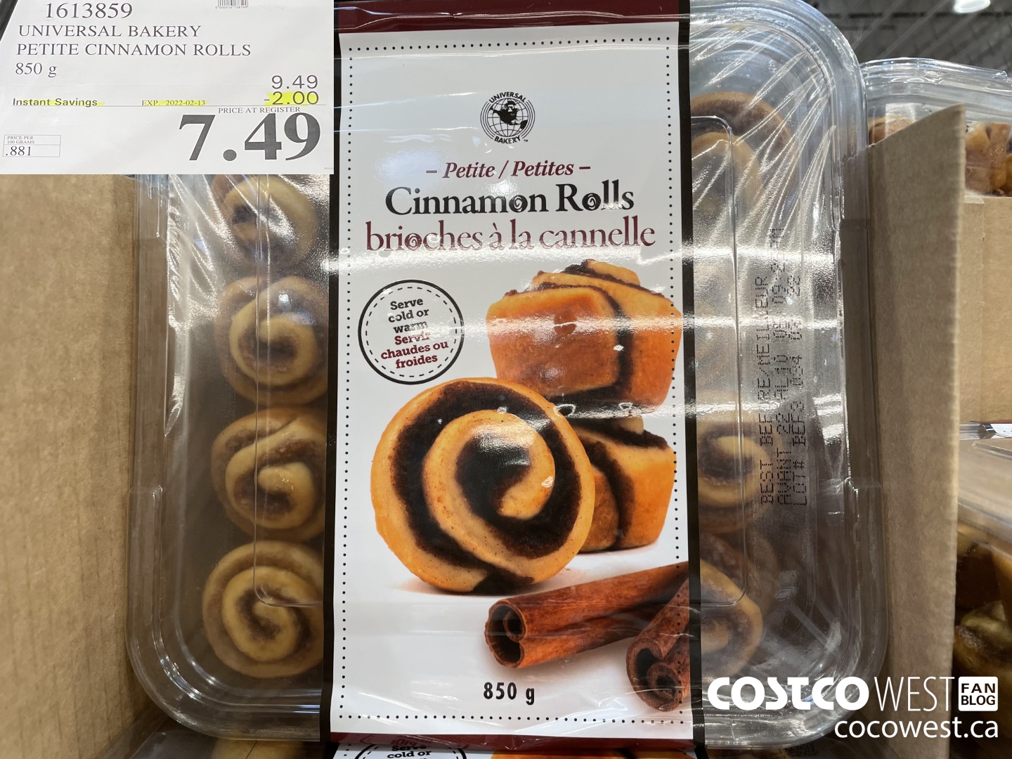 1613859 UNIVERSAL BAKERY PETITE CINNAMON ROLLS 850 g ($2.00 INSTANT SAVINGS EXPIRES ON 2022-02-13) $7.49