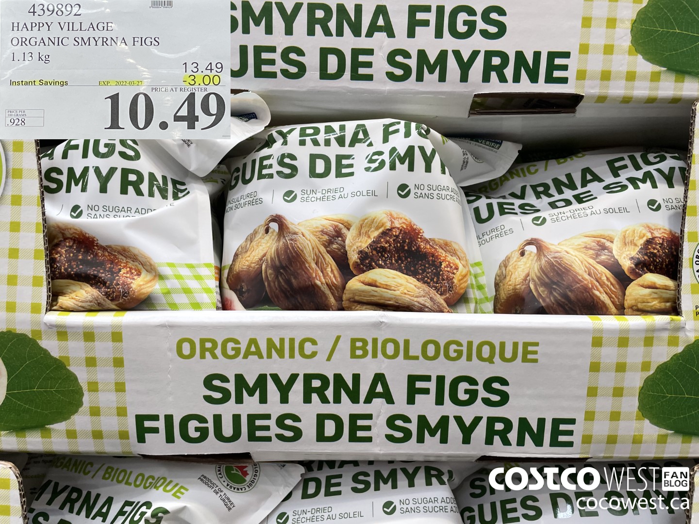439892 HAPPY VILLAGE ORGANIC SMYRNA FIGS 1.13 kg ($3.00 INSTANT SAVINGS EXPIRES ON 2022-03-27) $10.49