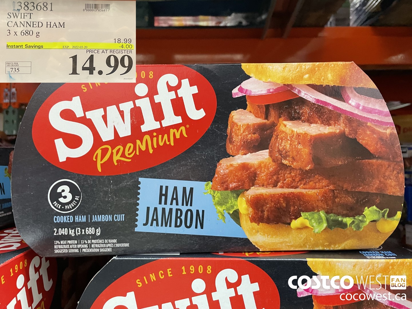 383681 SWIFT CANNED HAM 3 x 680 g ($4.00 INSTANT SAVINGS EXPIRES ON 2022-03-20) $14.99