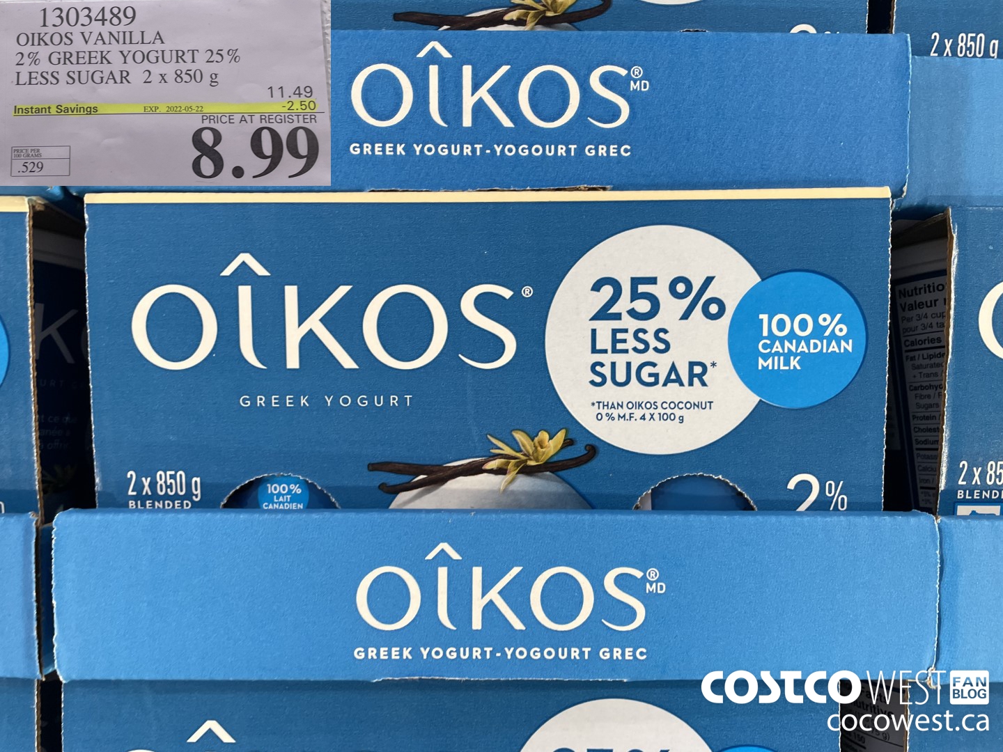 1303489 OIKOS VANILLA 2 % GREEK YOGURT 25% LESS SUGAR 2 x 850 g ($2.50 INSTANT SAVINGS EXPIRES ON 2022-05-22) $8.99