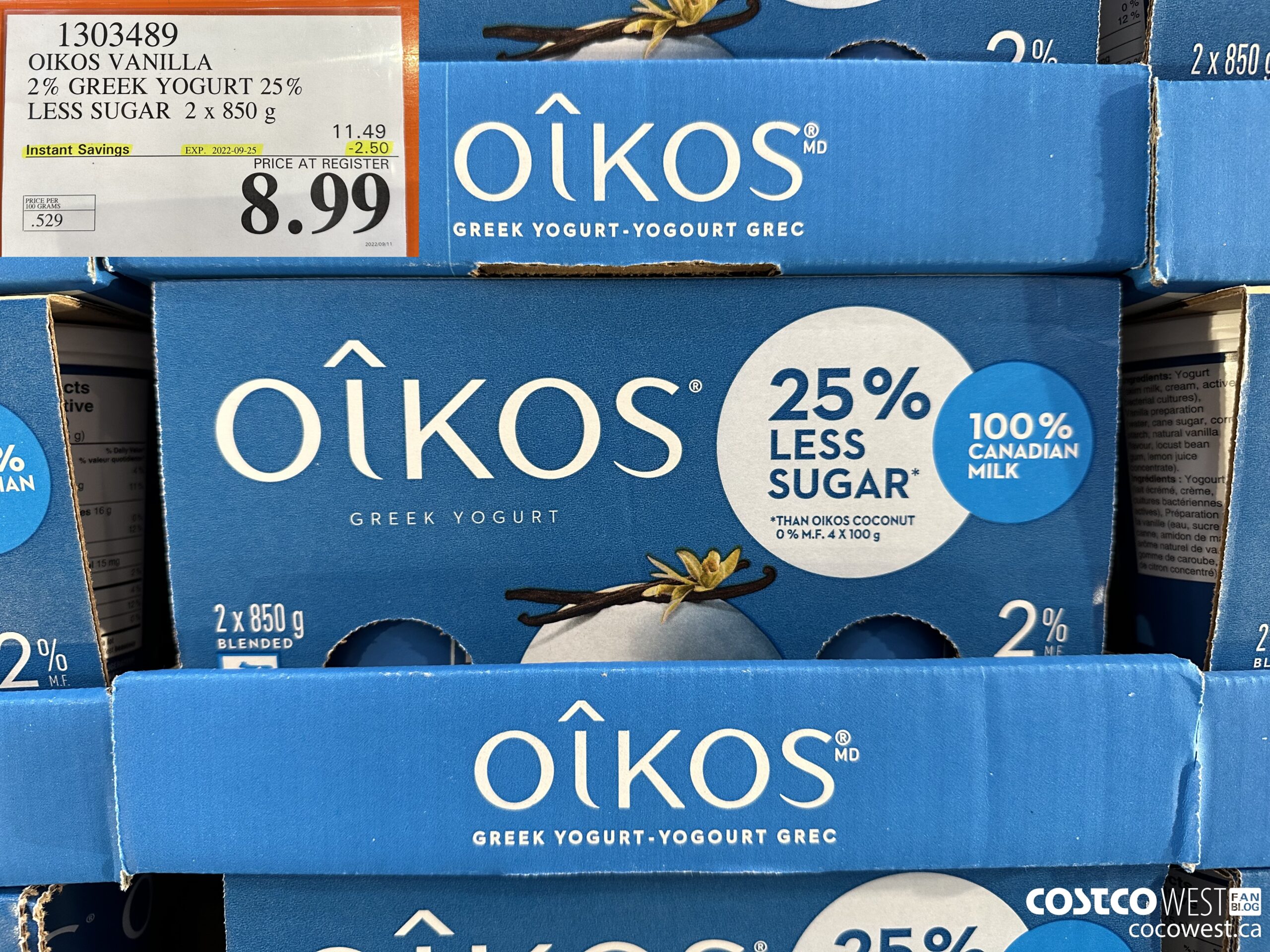 1303489 OIKOS VANILLA 2 % GREEK YOGURT 25% LESS SUGAR 2 x 850 g ($2.50 INSTANT SAVINGS EXPIRES ON 2022-09-25) $8.99