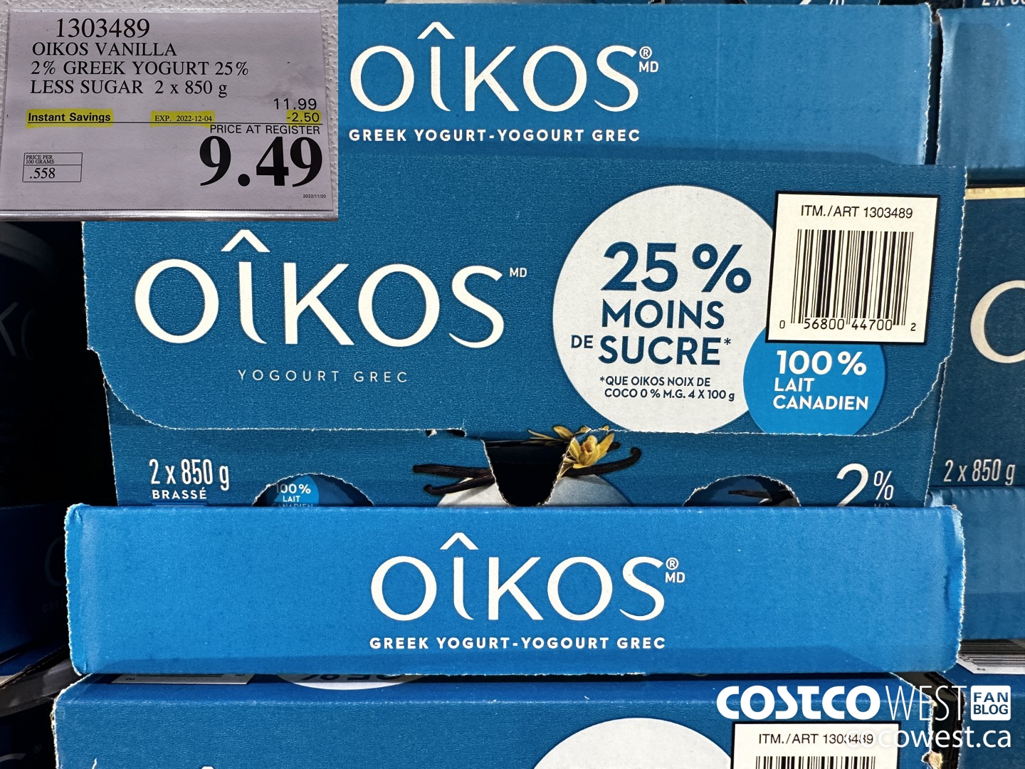 1303489 OIKOS VANILLA 2 % GREEK YOGURT 25% LESS SUGAR 2 x 850 g ($2.50 INSTANT SAVINGS EXPIRES ON 2022-12-04) $9.49