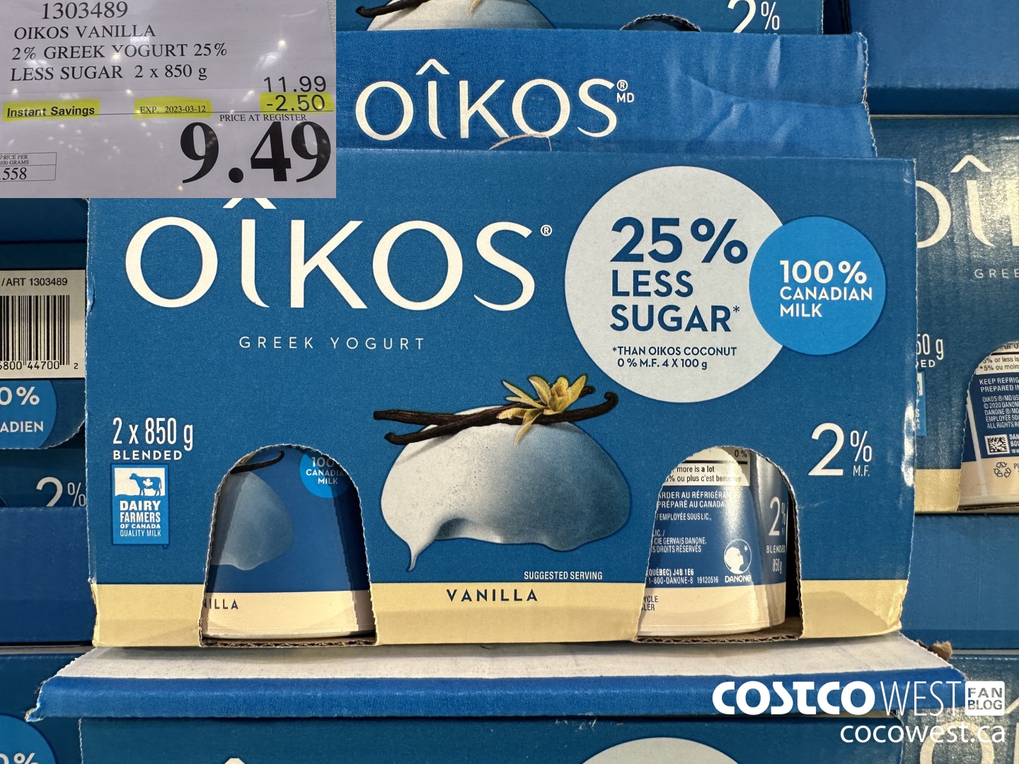 1303489 OIKOS VANILLA 2 % GREEK YOGURT 25% LESS SUGAR 2 x 850 g ($2.50 INSTANT SAVINGS EXPIRES ON 2023-03-12) $9.49