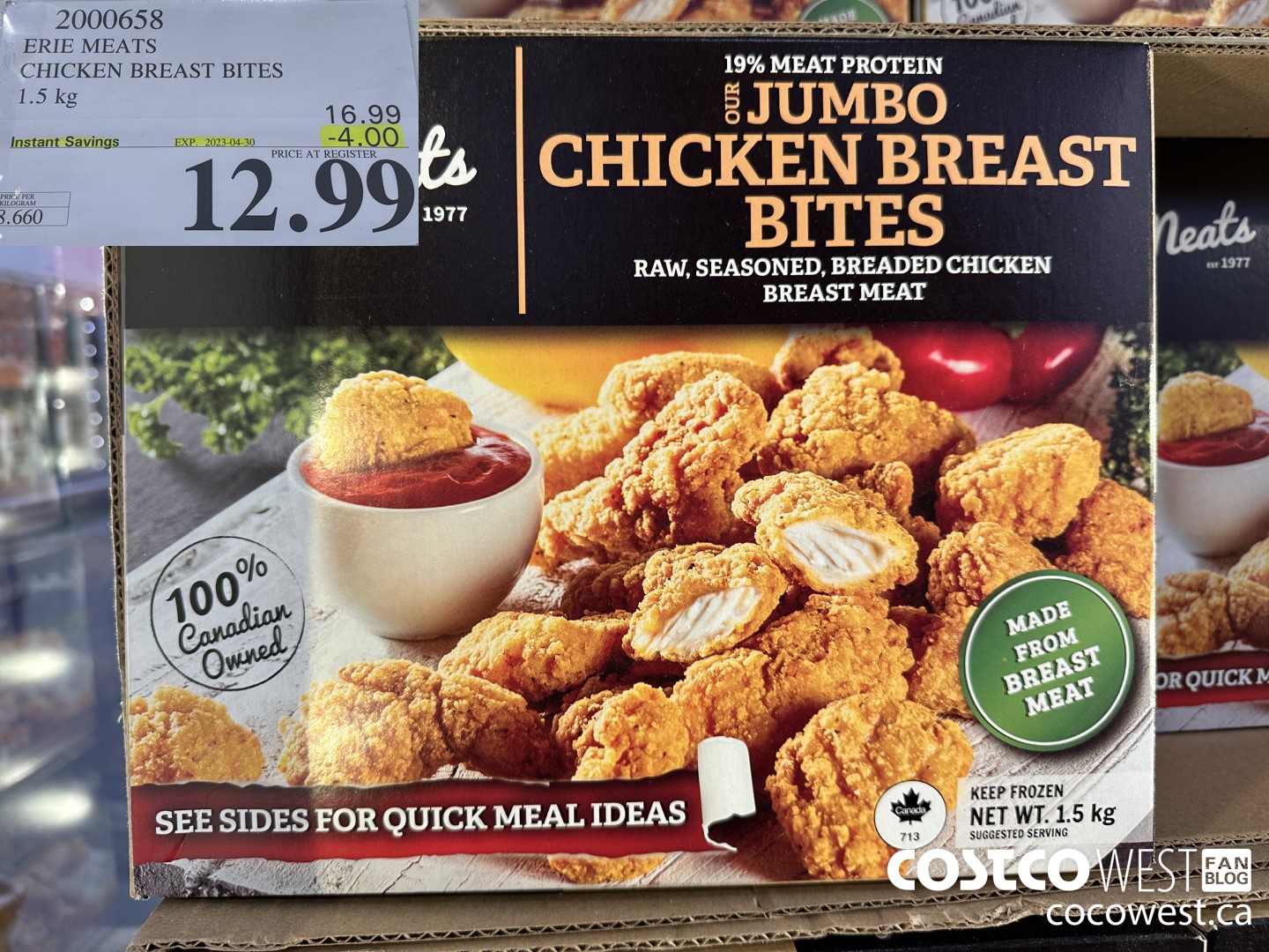 2000658 ERIE MEATS CHICKEN BREAST BITES 1.5 kg ($4.00 INSTANT SAVINGS EXPIRES ON 2023-04-30) $12.99