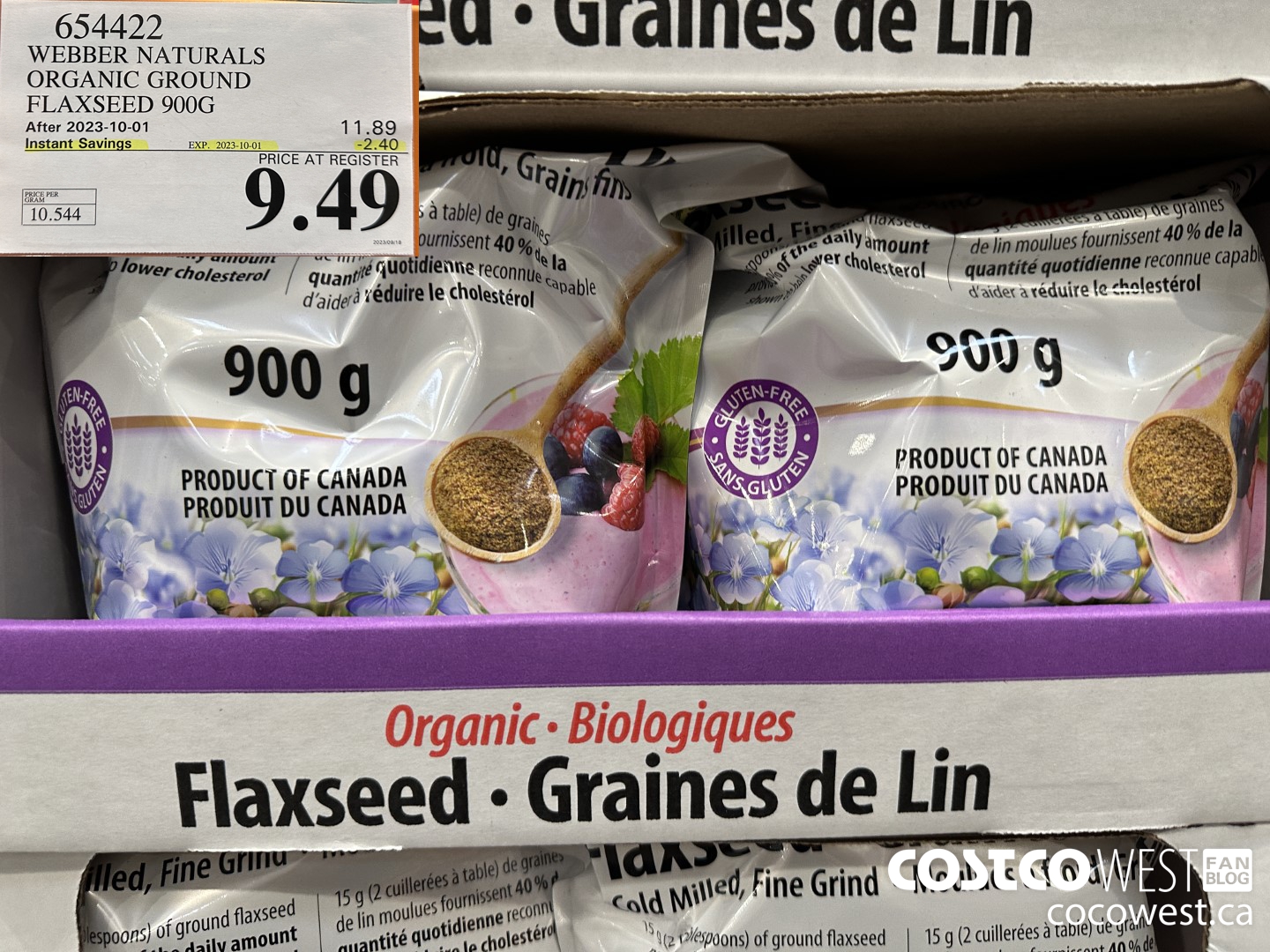 654422 WEBBER NATURALS ORGANIC GROUND FLAXSEED 900G ($2.40 INSTANT SAVINGS EXPIRES ON 2023-10-01) $9.49