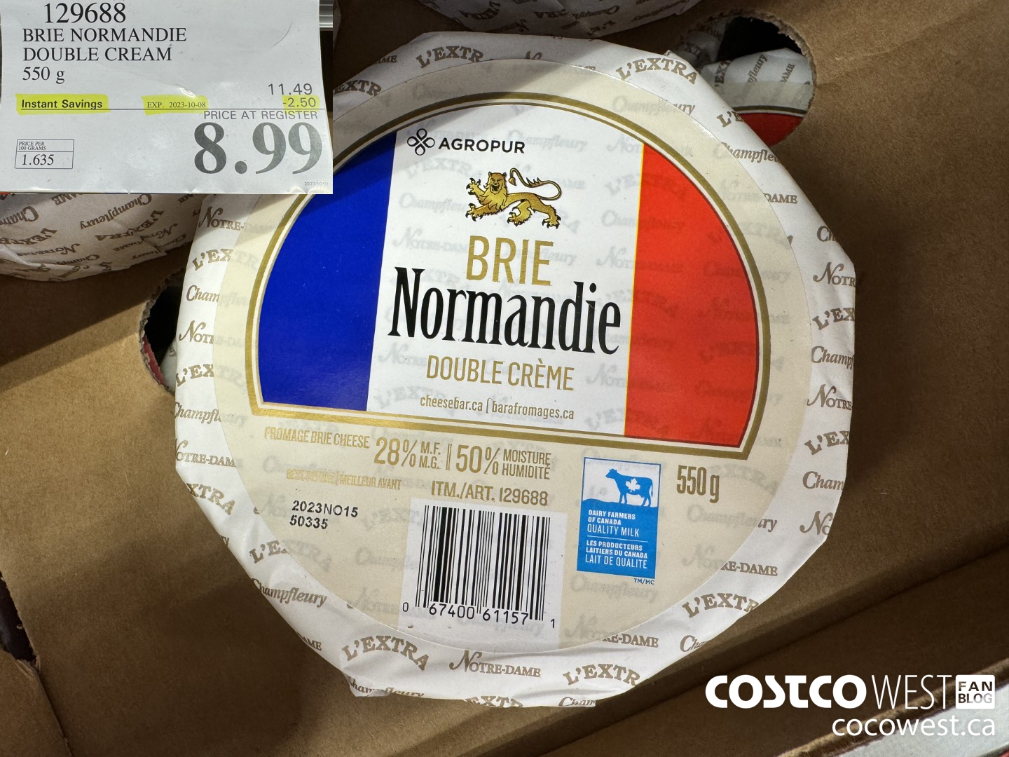 129688 BRIE NORMANDIE DOUBLE CREAM 550 g ($2.50 INSTANT SAVINGS EXPIRES ON 2023-10-08) $8.99