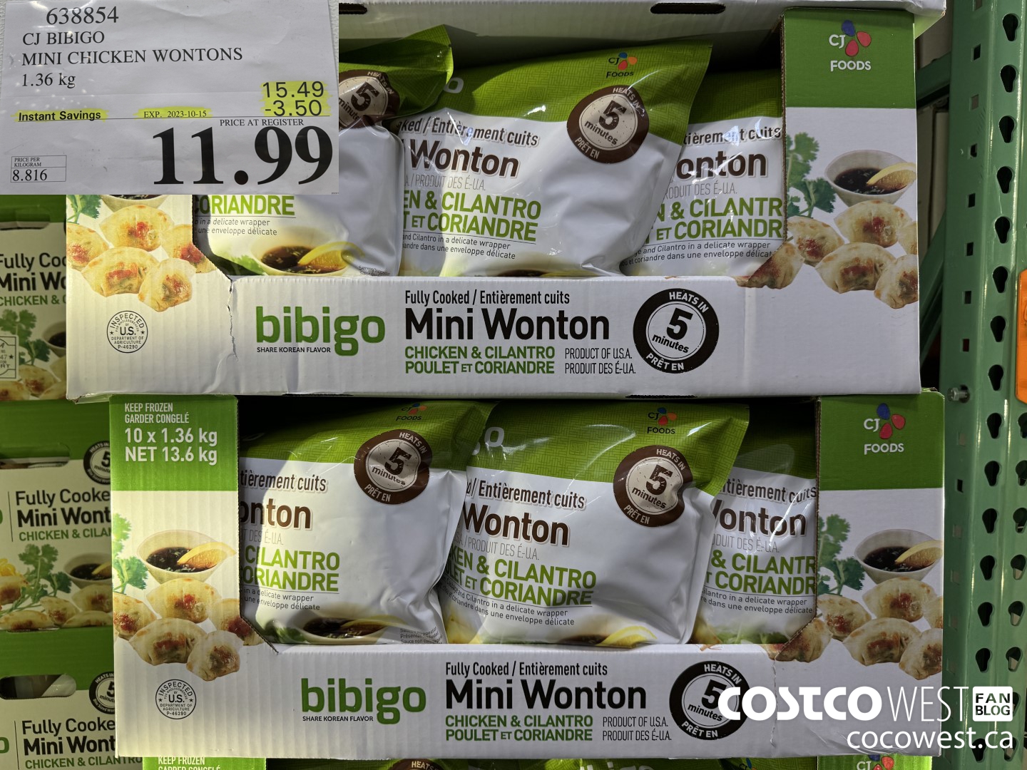 638854 CJ BIBIGO MINI CHICKEN WONTONS 1.36 KG ($3.50 INSTANT SAVINGS EXPIRES ON 2023-10-15) $11.99