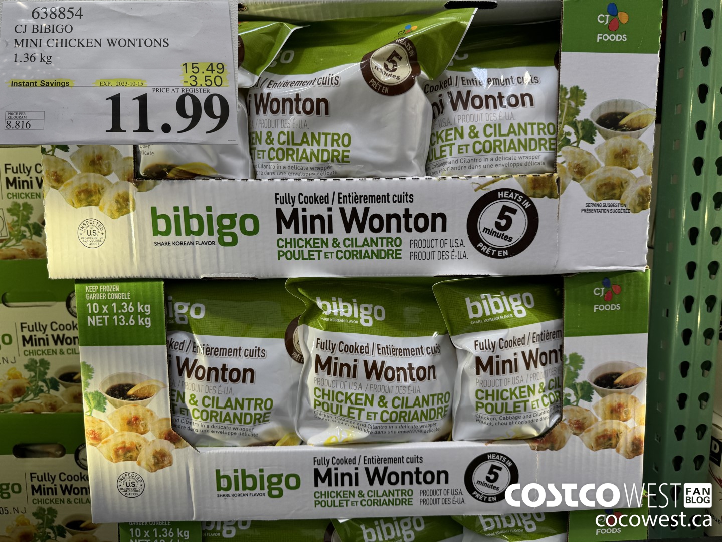638854 CJ BIBIGO MINI CHICKEN WONTONS 1.36 KG ($3.50 INSTANT SAVINGS EXPIRES ON 2023-10-15) $11.99