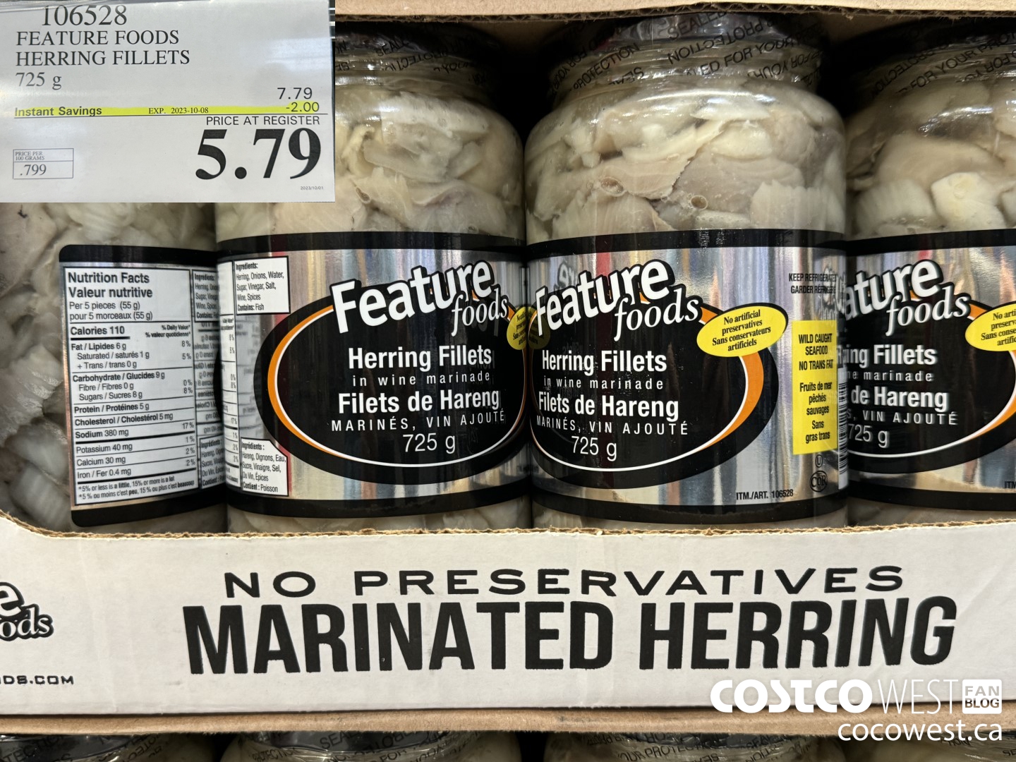 106528 FEATURE FOODS HERRING FILLETS 725 g ($2.00 INSTANT SAVINGS EXPIRES ON 2023-10-08) $5.79