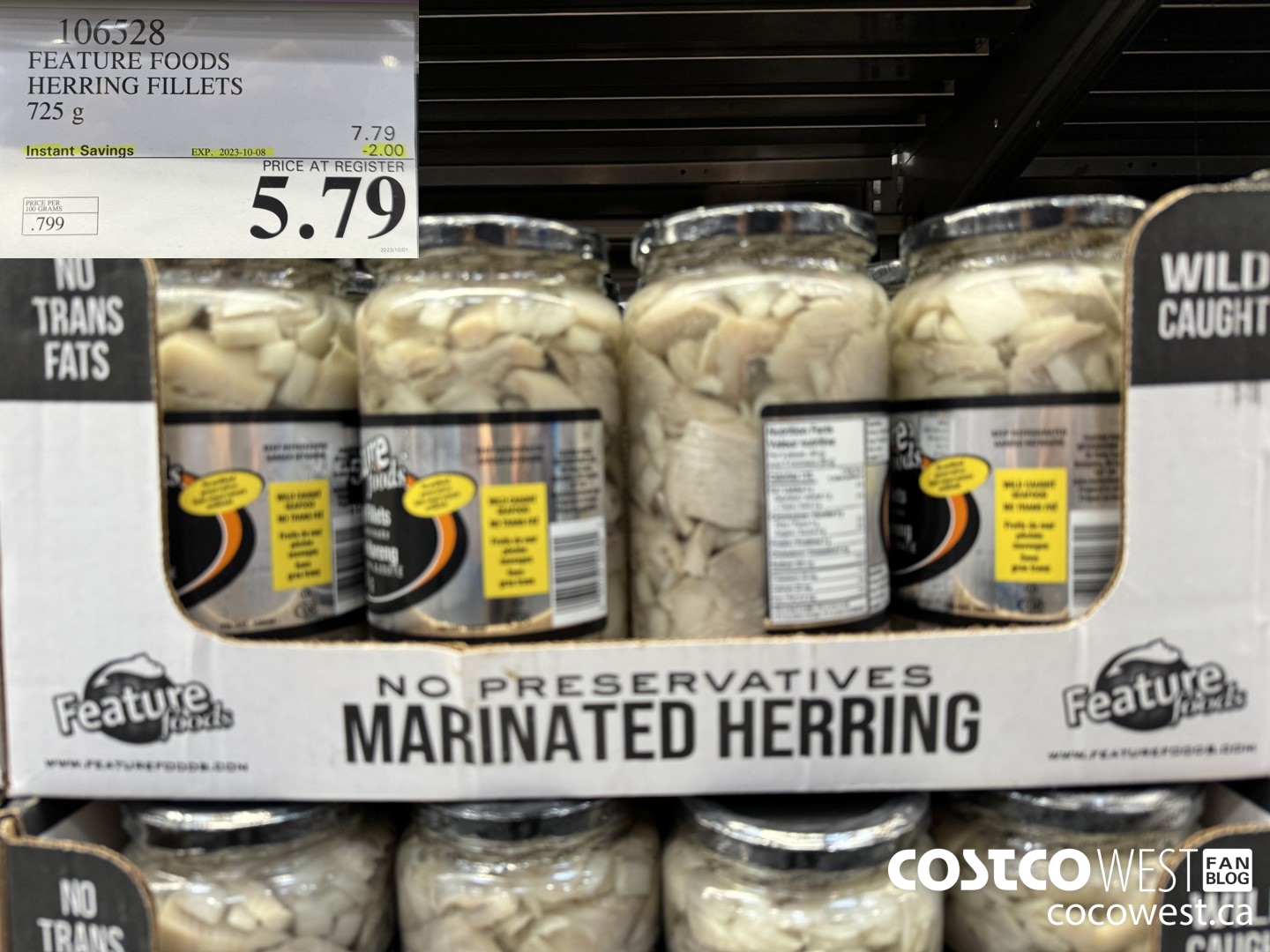 106528 FEATURE FOODS HERRING FILLETS 725 g ($2.00 INSTANT SAVINGS EXPIRES ON 2023-10-08) $5.79