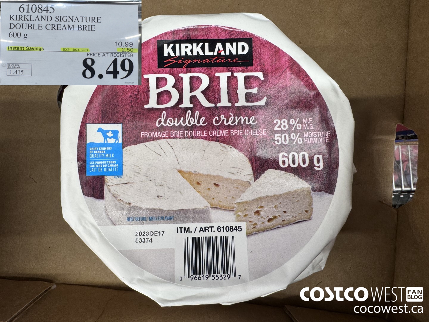 610845 KIRKLAND SIGNATURE DOUBLE CREAM BRIE 600 g ($2.50 INSTANT SAVINGS EXPIRES ON 2023-12-03) $8.49