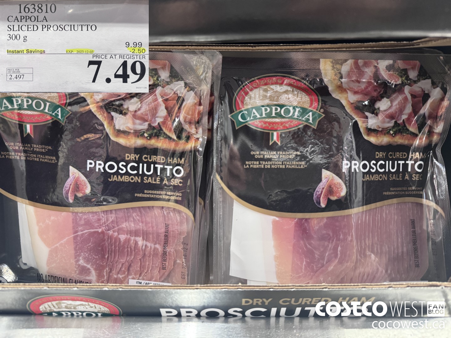 163810 CAPPOLA SLICED PROSCIUTTO 300 g ($2.50 INSTANT SAVINGS EXPIRES ON 2023-12-03) $7.49