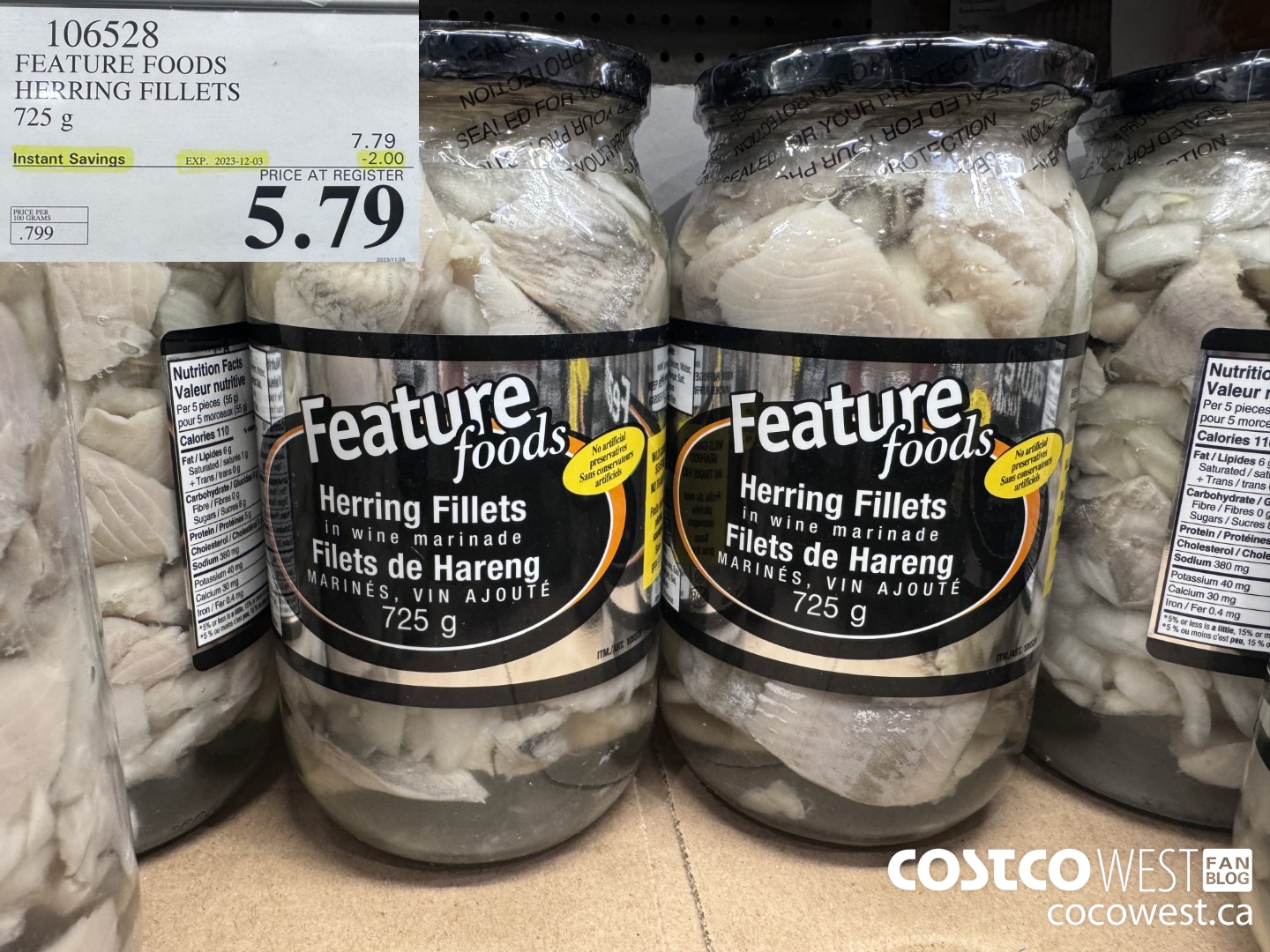 106528 FEATURE FOODS HERRING FILLETS 725 g ($2.00 INSTANT SAVINGS EXPIRES ON 2023-12-03) $5.79