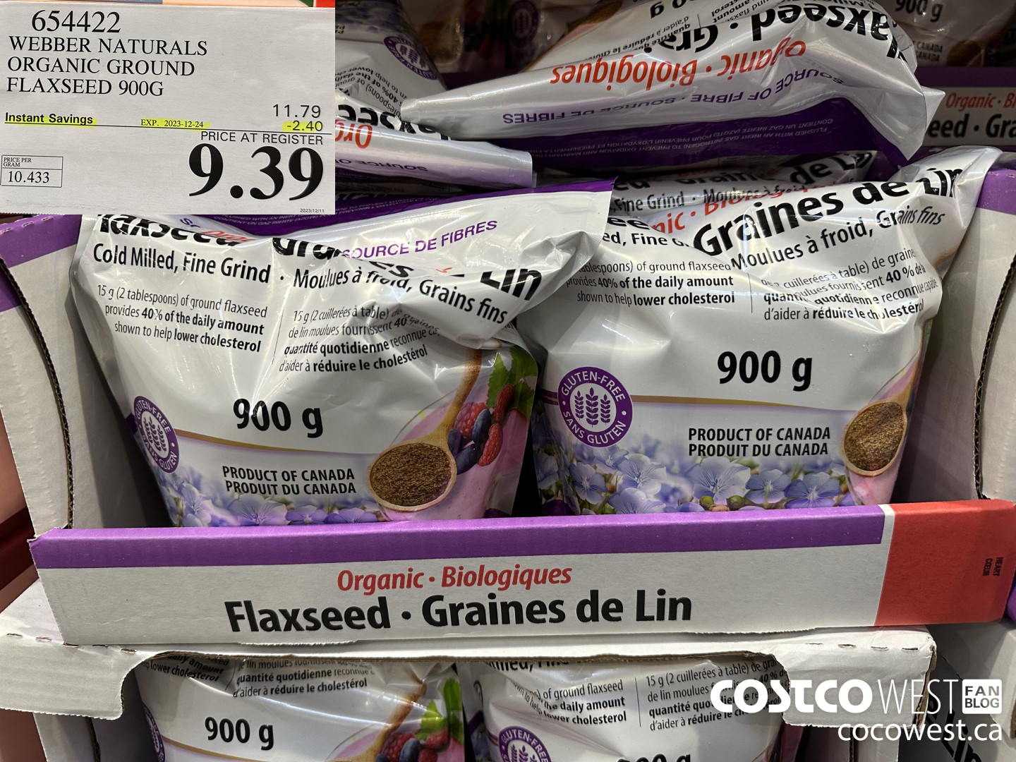 654422 WEBBER NATURALS ORGANIC GROUND FLAXSEED 900G ($2.40 INSTANT SAVINGS EXPIRES ON 2023-12-24) $9.39