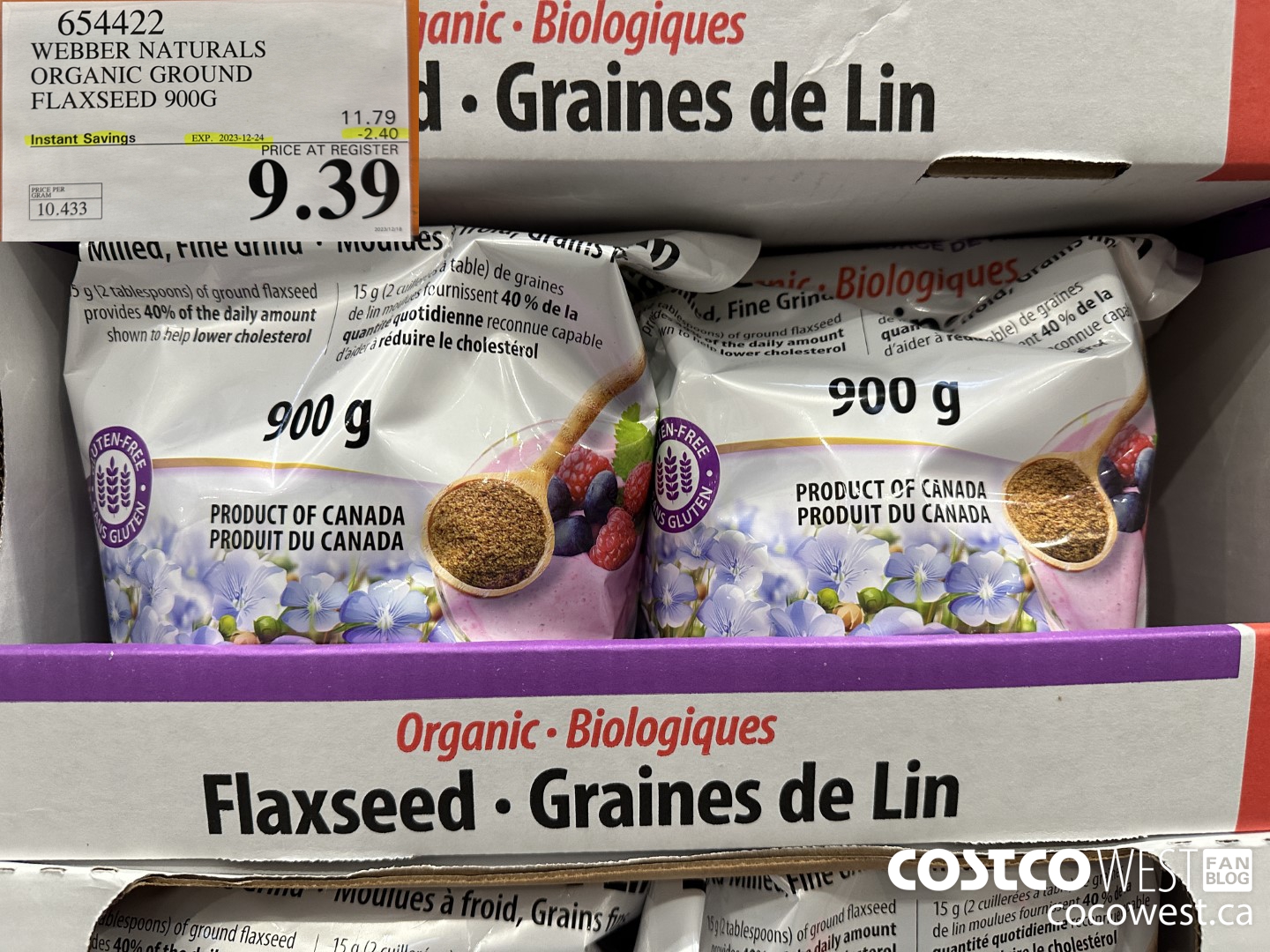 654422 WEBBER NATURALS ORGANIC GROUND FLAXSEED 900G ($2.40 INSTANT SAVINGS EXPIRES ON 2023-12-24) $9.39