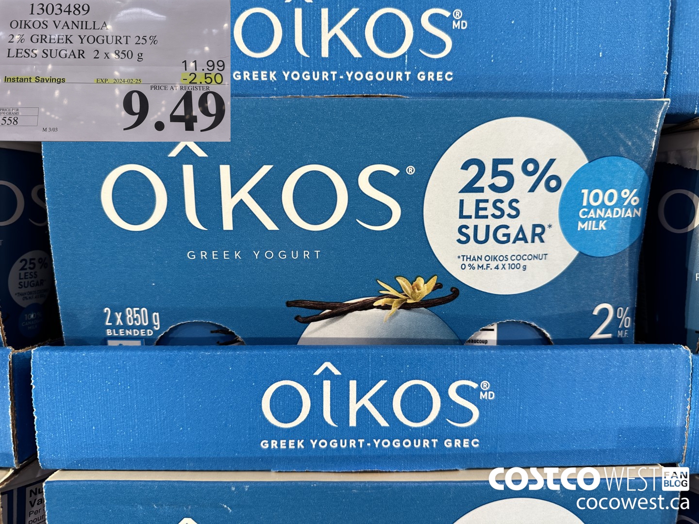 1303489 OIKOS VANILLA 2 % GREEK YOGURT 25% LESS SUGAR 2 x 850 g ($2.50 INSTANT SAVINGS EXPIRES ON 2024-02-25) $9.49