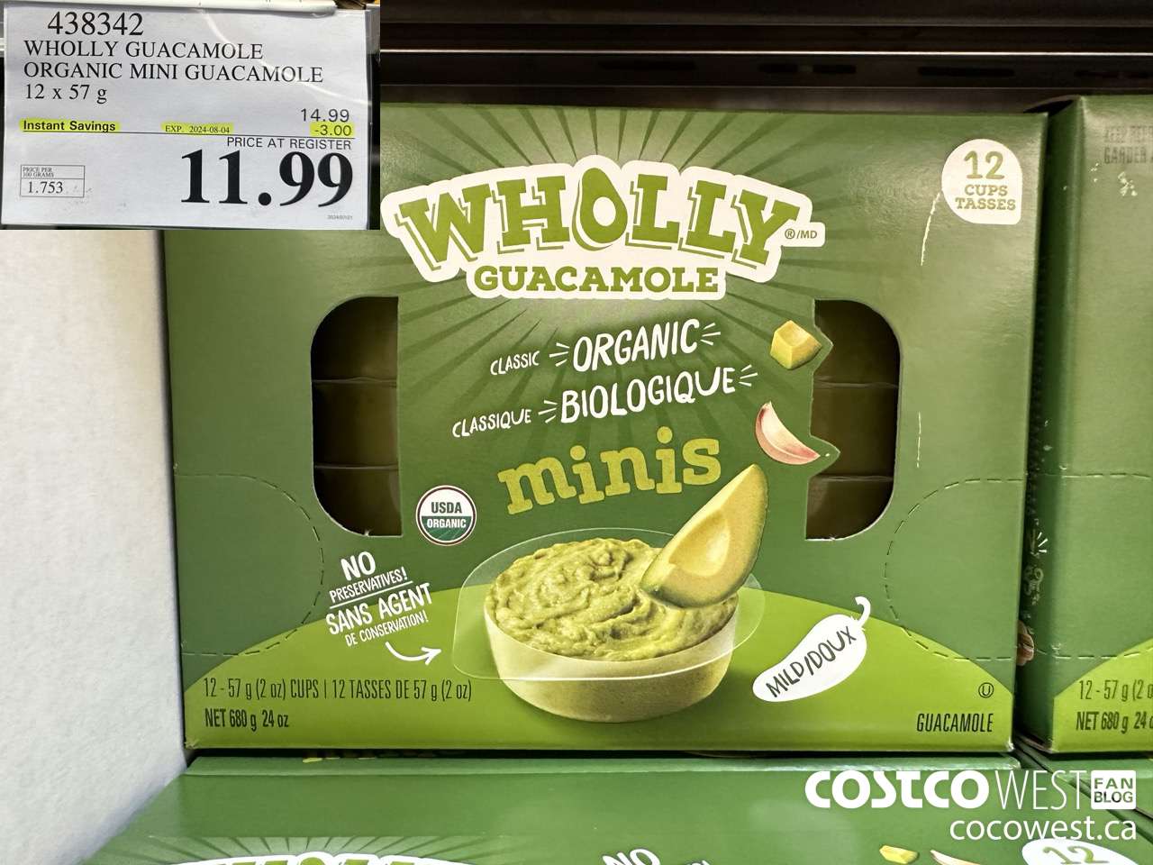 438342 WHOLLY GUACAMOLE ORGANIC MINI GUACAMOLE 12 x 57 g ($3.00 INSTANT SAVINGS EXPIRES ON 2024-08-04) $11.99