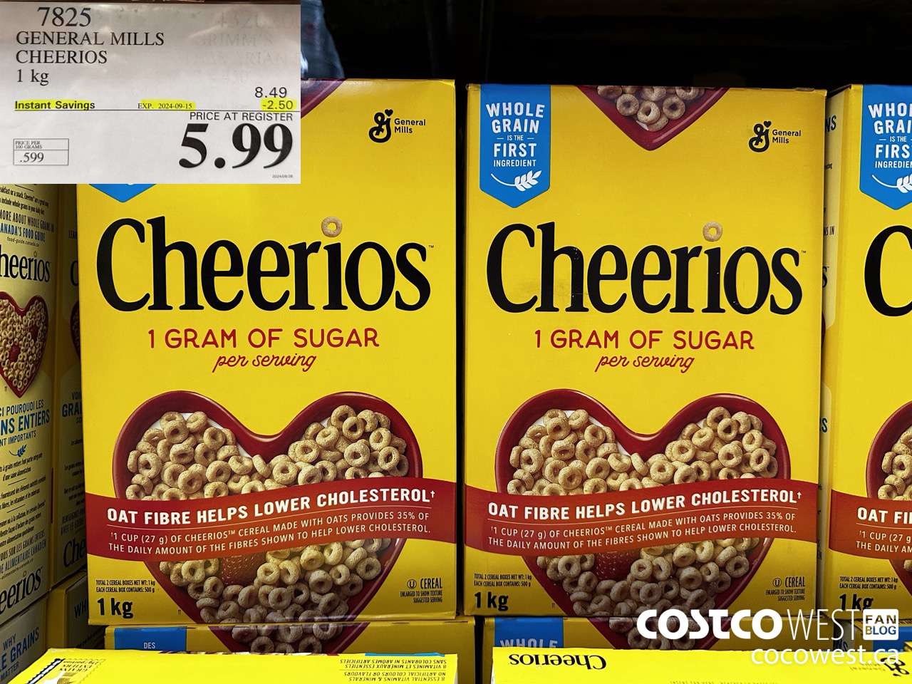 7825 GENERAL MILLS CHEERIOS 1 kg ($2.50 INSTANT SAVINGS EXPIRES ON 2024-09-15) $5.99