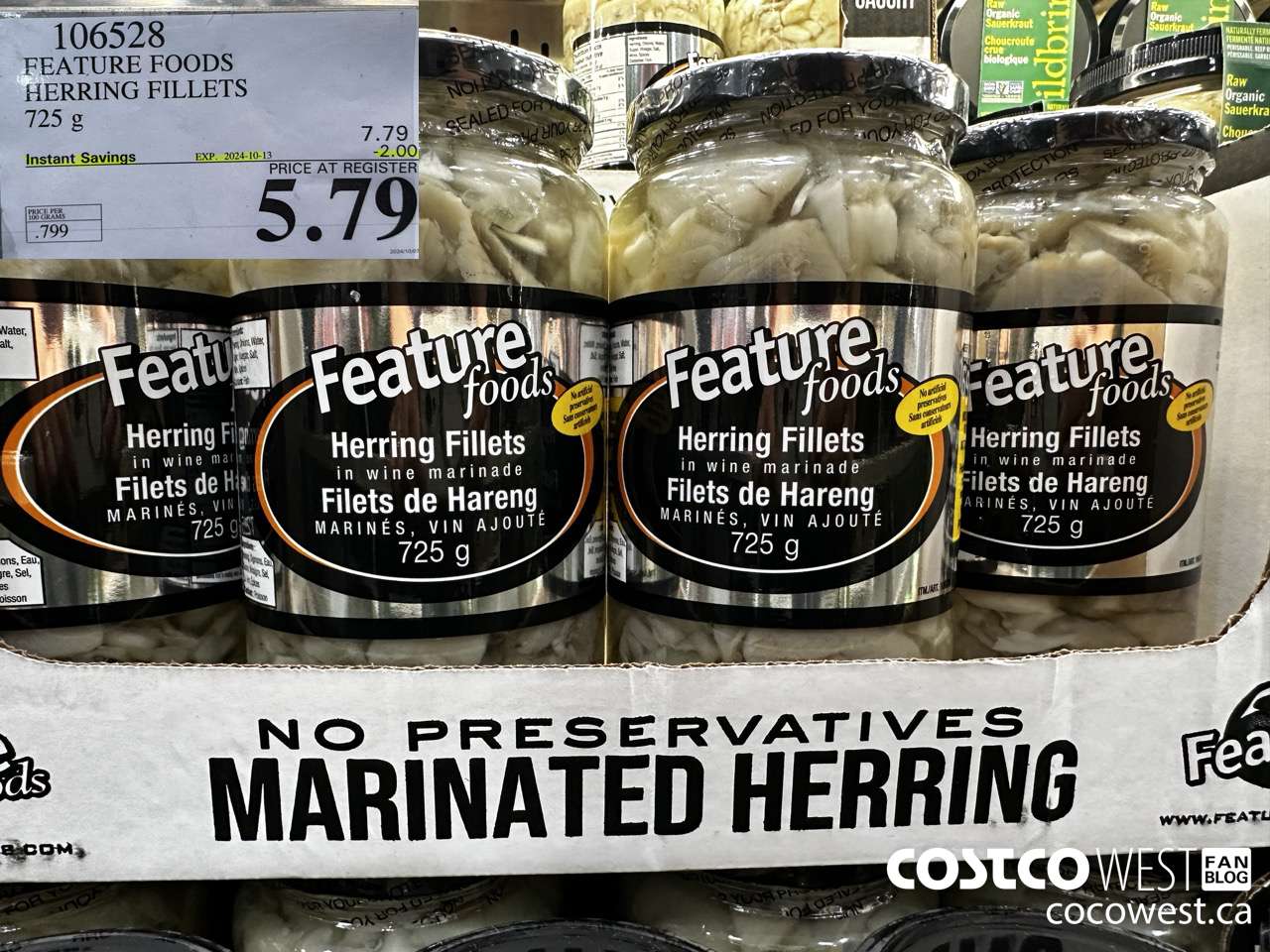 106528 FEATURE FOODS HERRING FILLETS 725 g ($2.00 INSTANT SAVINGS EXPIRES ON 2024-10-13) $5.79