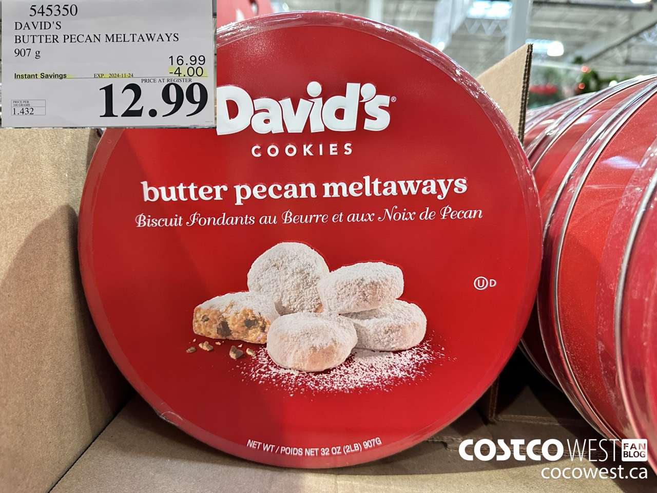 545350 DAVID'S COOKIES BUTTER PECAN MELTAWAYS 907G ($4.00 INSTANT SAVINGS EXPIRES ON 2024-11-24) $12.99