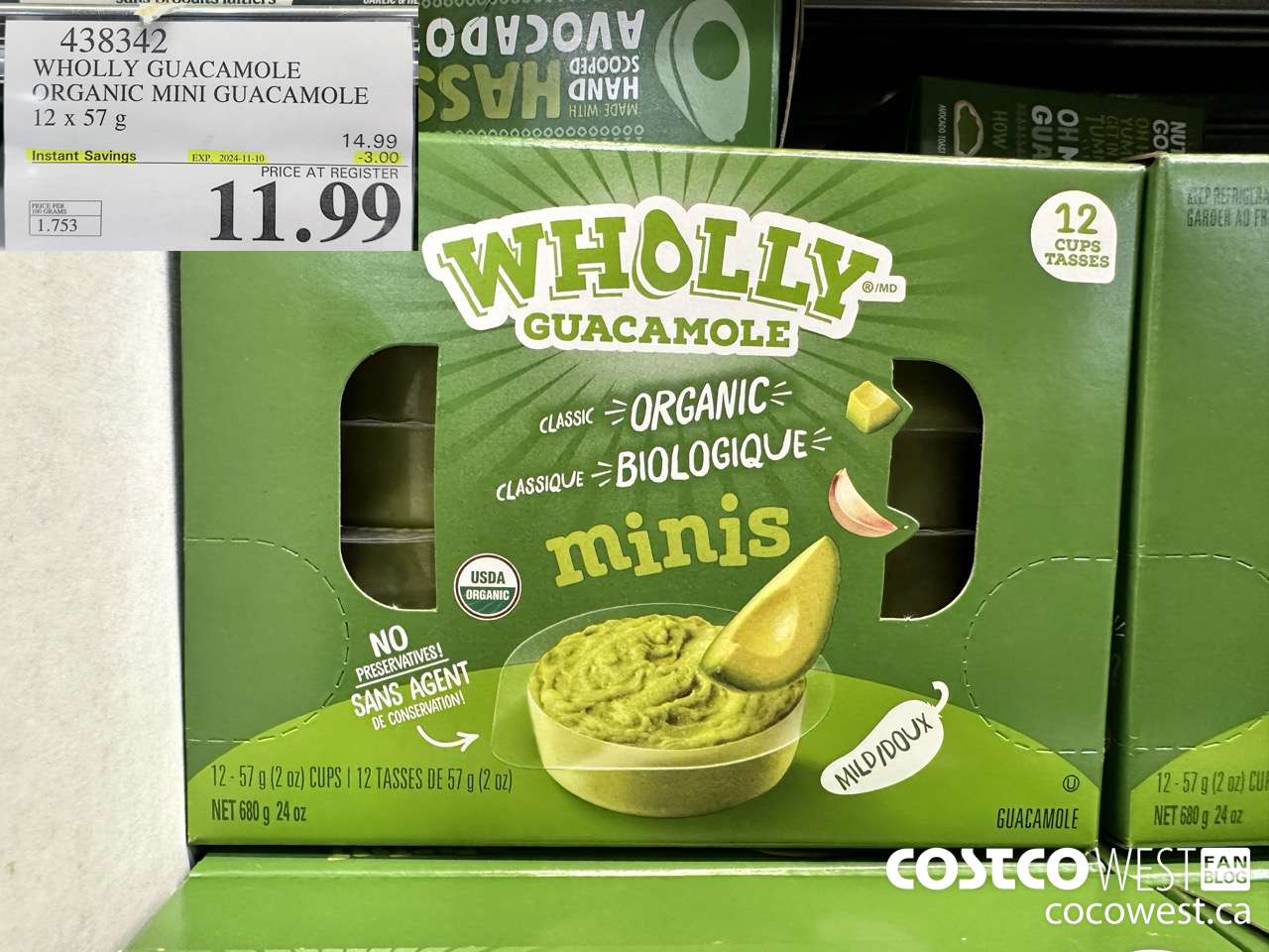 438342 WHOLLY GUACAMOLE ORGANIC MINI GUACAMOLE 12 x 57 g ($3.00 INSTANT SAVINGS EXPIRES ON 2024-11-10) $11.99