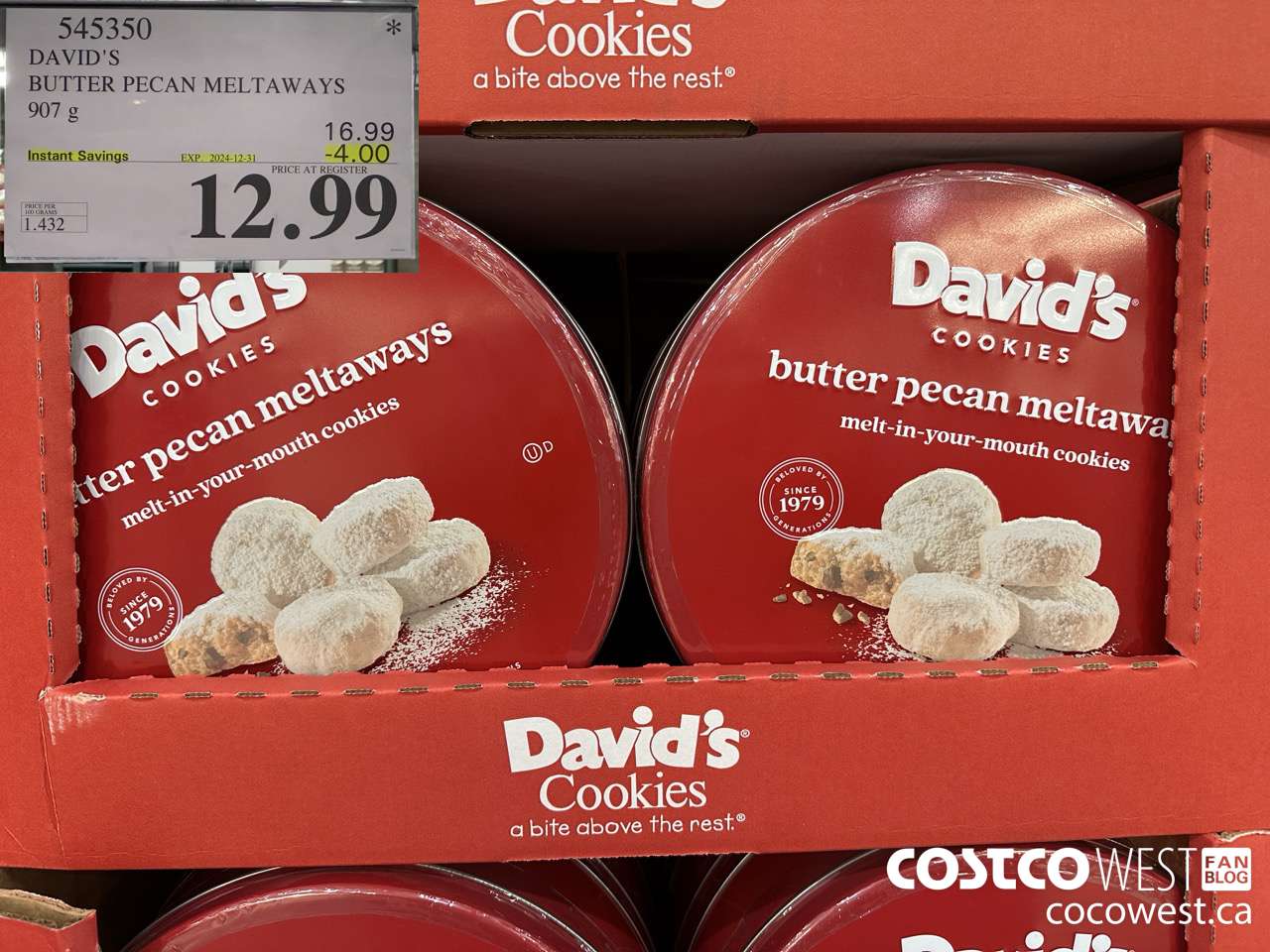 545350 DAVID'S COOKIES BUTTER PECAN MELTAWAYS 907G ($4.00 INSTANT SAVINGS EXPIRES ON 2024-12-31) $12.99