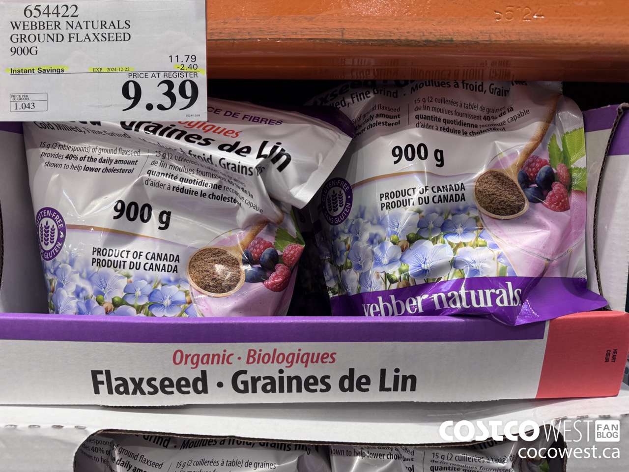 654422 WEBBER NATURALS ORGANIC GROUND FLAXSEED 900G ($2.40 INSTANT SAVINGS EXPIRES ON 2024-12-22) $9.39
