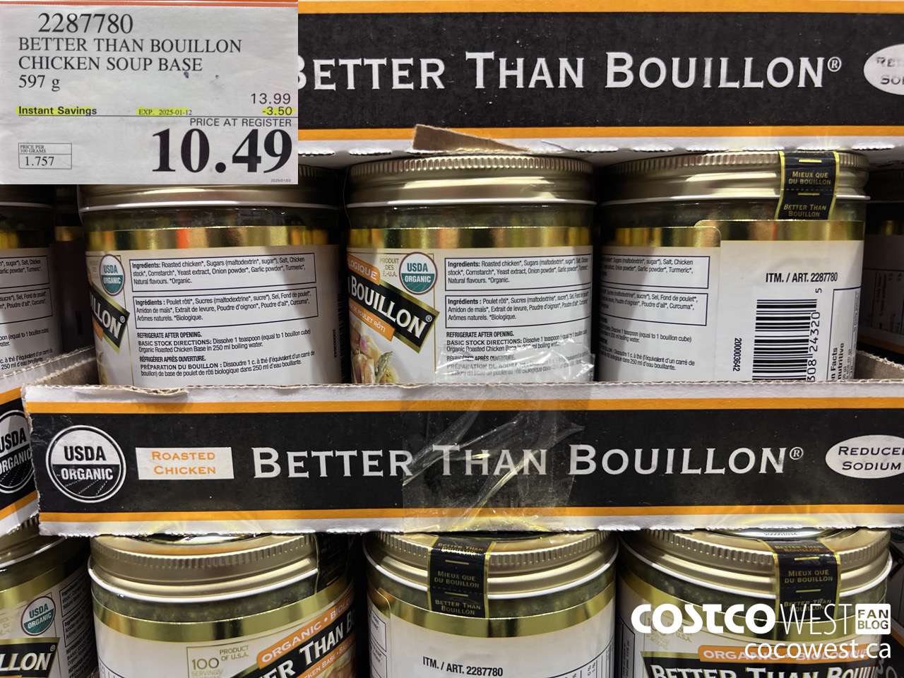 2287780 BETTER THAN BOUILLON ORG CHICKEN SOUP BASE 597 G ($3.50 INSTANT SAVINGS EXPIRES ON 2025-01-12) $10.49