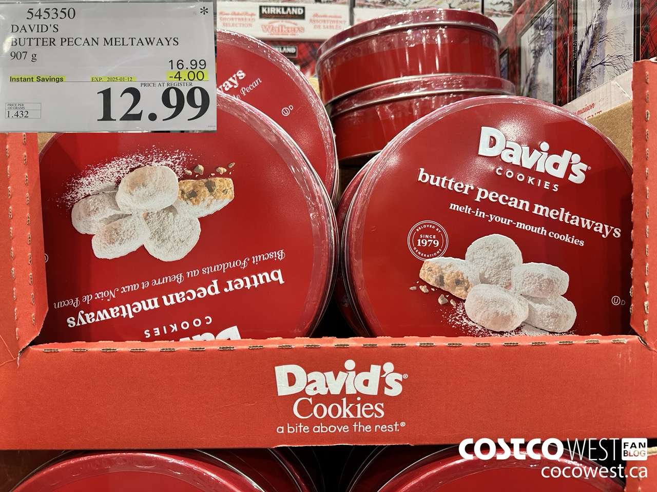 545350 DAVID'S COOKIES BUTTER PECAN MELTAWAYS 907G ($4.00 INSTANT SAVINGS EXPIRES ON 2025-01-12) $12.99