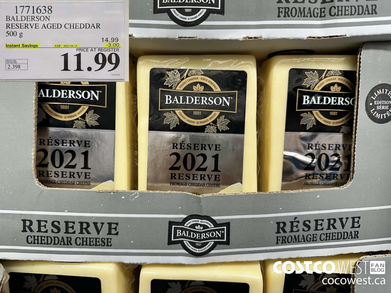 1771638 BALDERSON RESERVE AGED CHEDDAR 500 G ($3.00 INSTANT SAVINGS EXPIRES ON 2025-04-13) $11.99