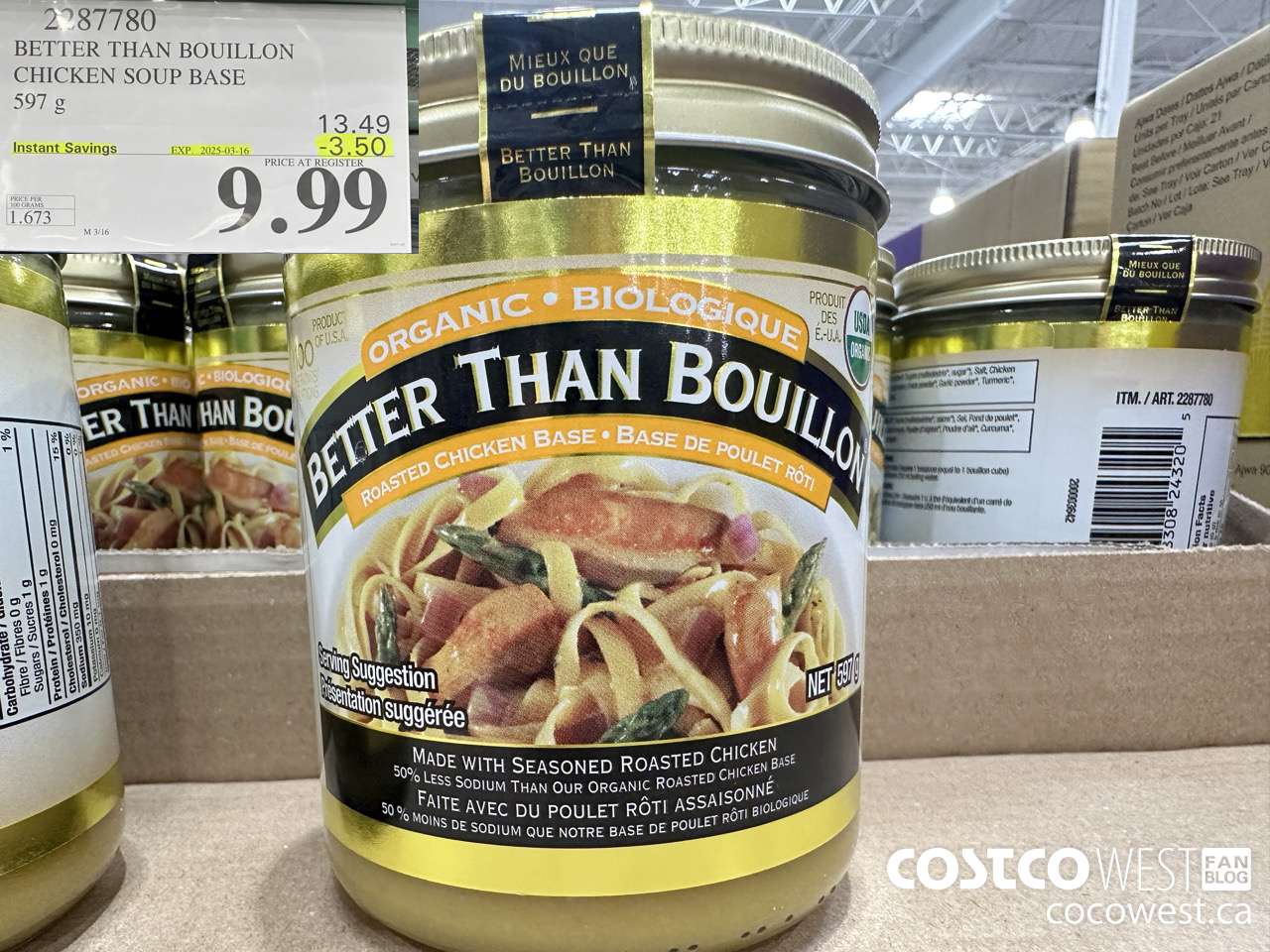 2287780 BETTER THAN BOUILLON ORG CHICKEN SOUP BASE 597 G ($3.50 INSTANT SAVINGS EXPIRES ON 2025-03-16) $9.99