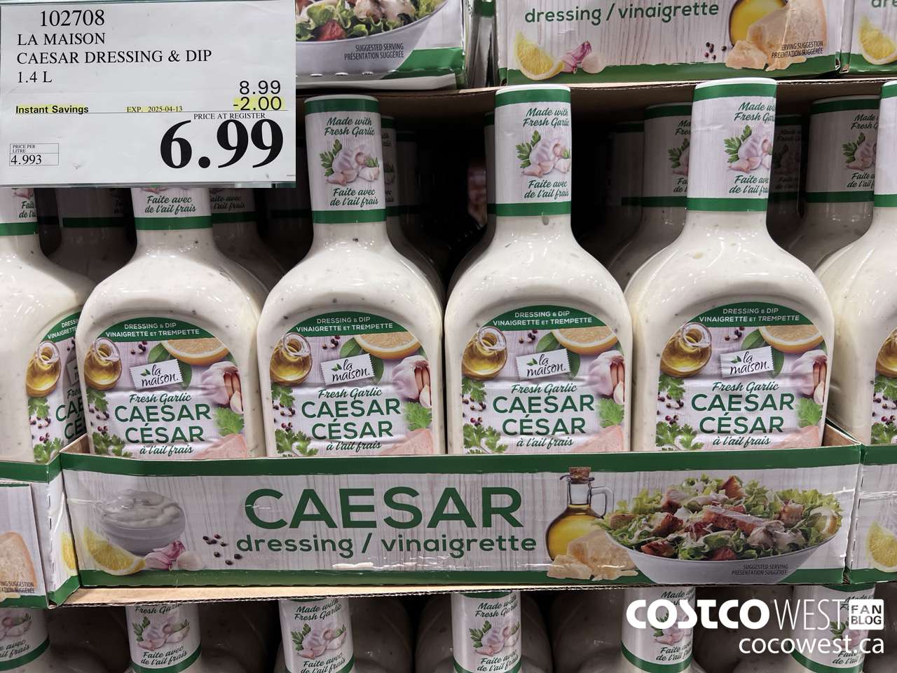 102708 LA MAISON FRESH GARLIC CAESAR DRESSING 1.4 L ($2.00 INSTANT SAVINGS EXPIRES ON 2025-04-13) $6.99