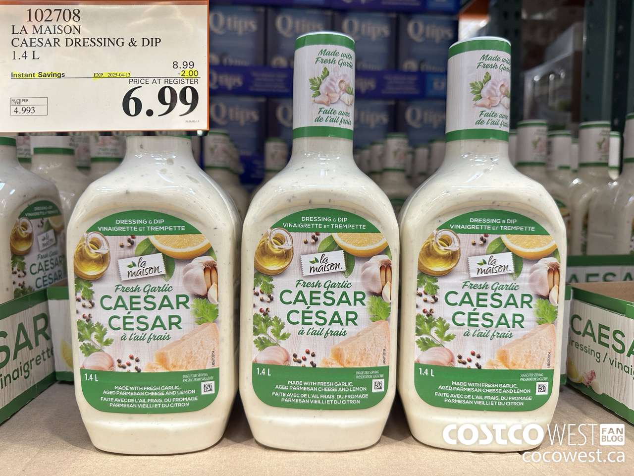 102708 LA MAISON FRESH GARLIC CAESAR DRESSING 1.4 L ($2.00 INSTANT SAVINGS EXPIRES ON 2025-04-13) $6.99