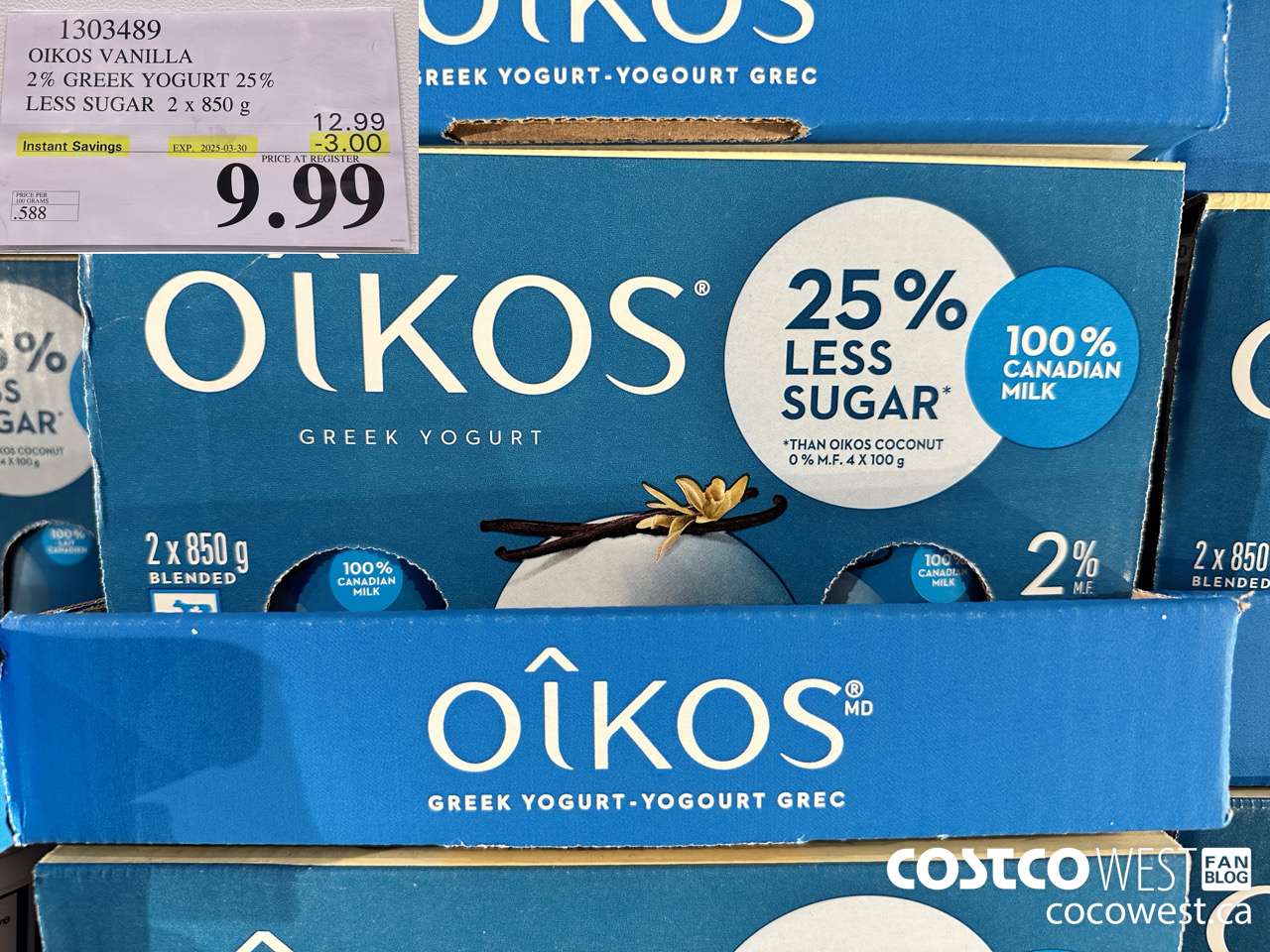 1303489 OIKOS VANILLA 2 % GREEK YOGURT 25% LESS SUGAR 2 x 850 g ($3.00 INSTANT SAVINGS EXPIRES ON 2025-03-30) $9.99