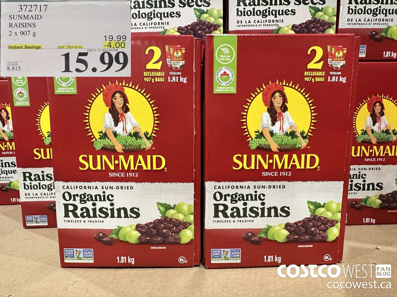 372717 SUNMAID ORGANIC RAISINS 2 X 907 G ($4.00 INSTANT SAVINGS EXPIRES ON 2025-03-02) $15.99