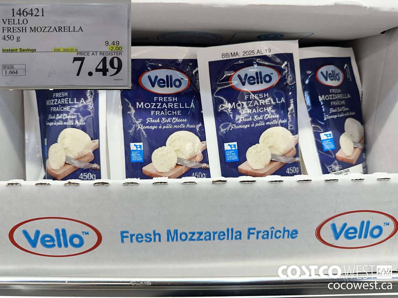 146421 VELLO FRESH MOZZARELLA 450 G ($2.00 INSTANT SAVINGS EXPIRES ON 2025-03-16) $7.49