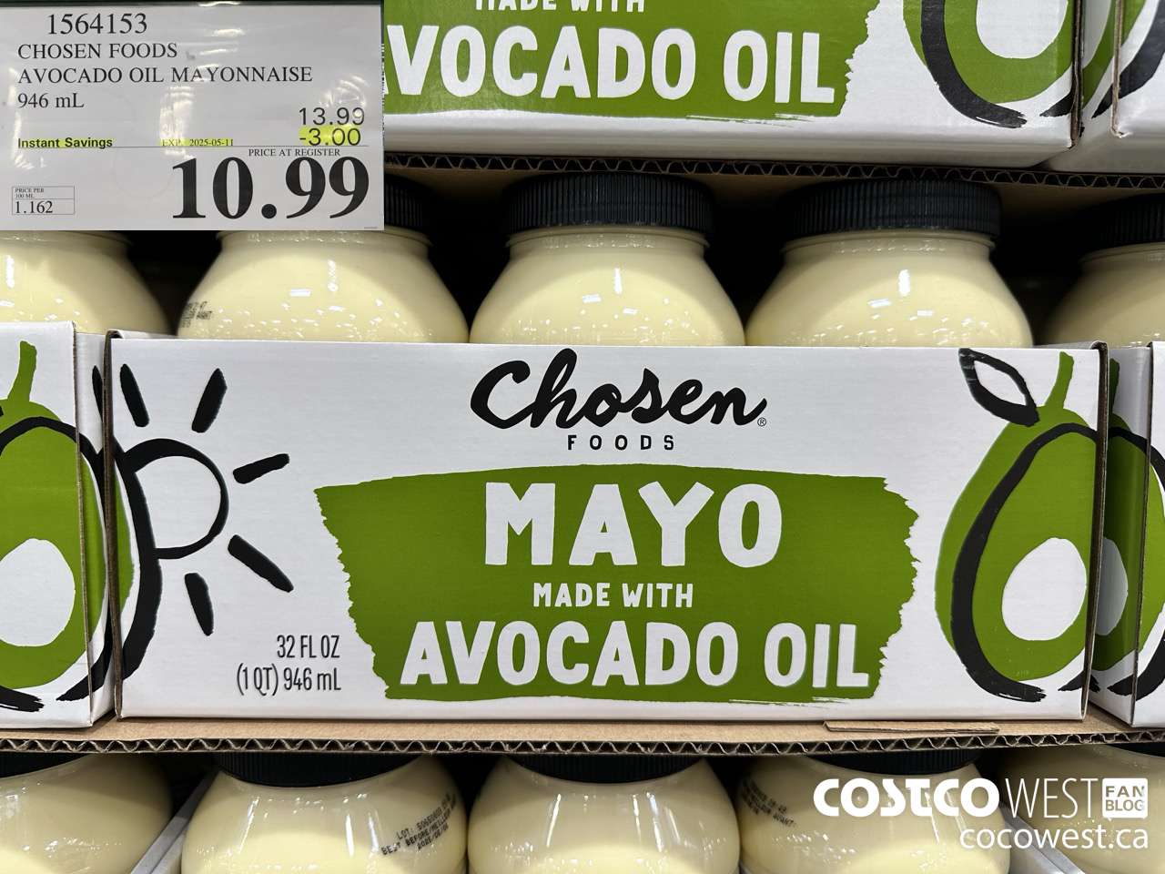 1564153 CHOSEN FOODS AVOCADO OIL MAYONNAISE 946 mL ($3.00 INSTANT SAVINGS EXPIRES ON 2025-05-11) $10.99