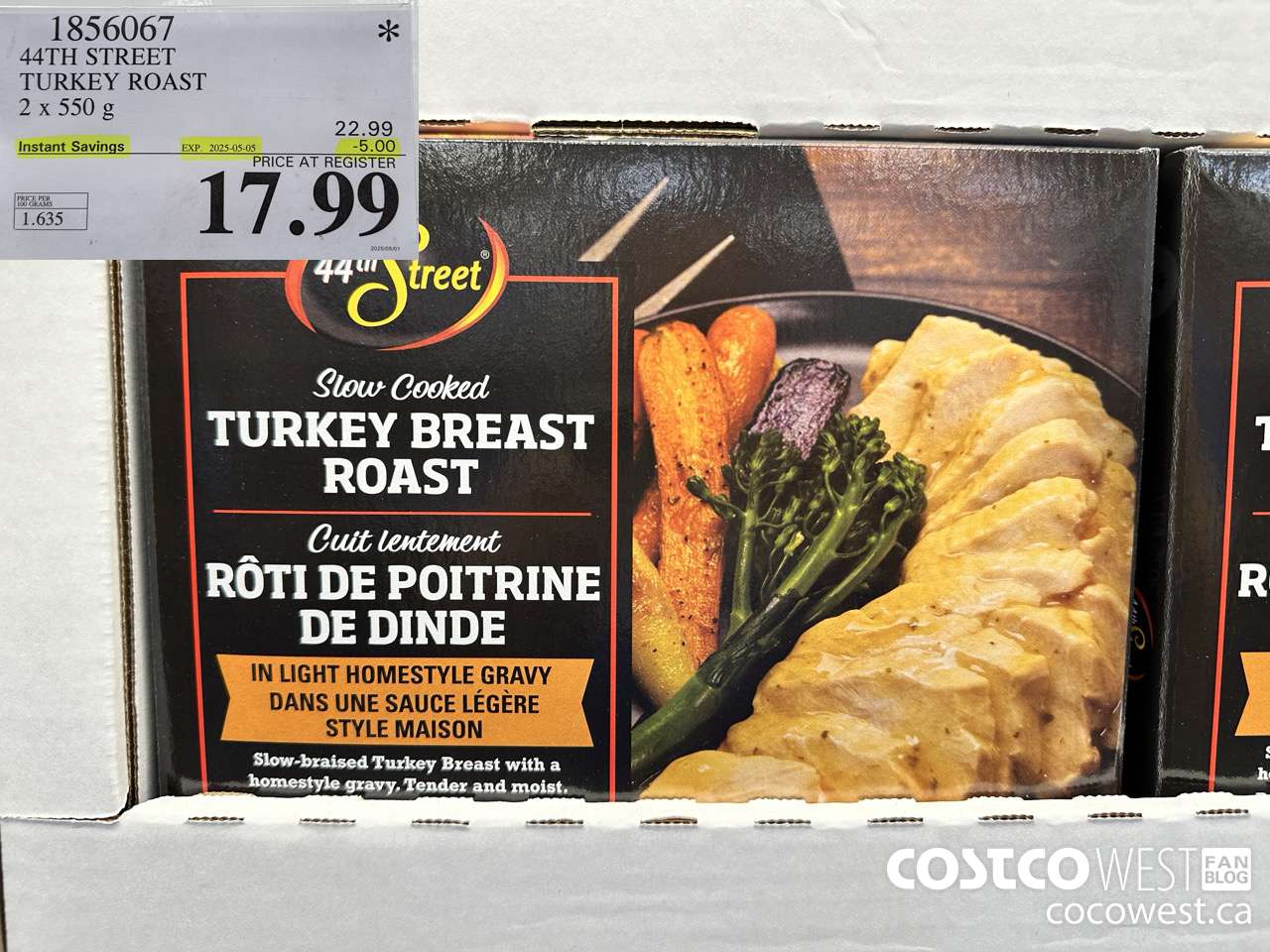 1856067 44TH STREET TURKEY ROAST 2 x 550 g  ($5.00 INSTANT SAVINGS EXPIRES ON 2025-05-05) $17.99