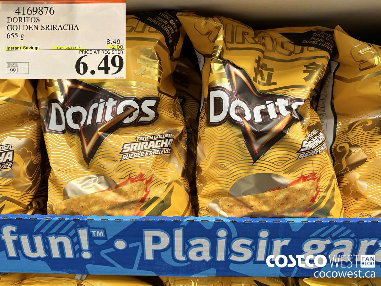 4169876 DORITOS GOLDEN SRIRACHA 655G ($2.00 INSTANT SAVINGS EXPIRES ON 2025-05-11) $6.49
