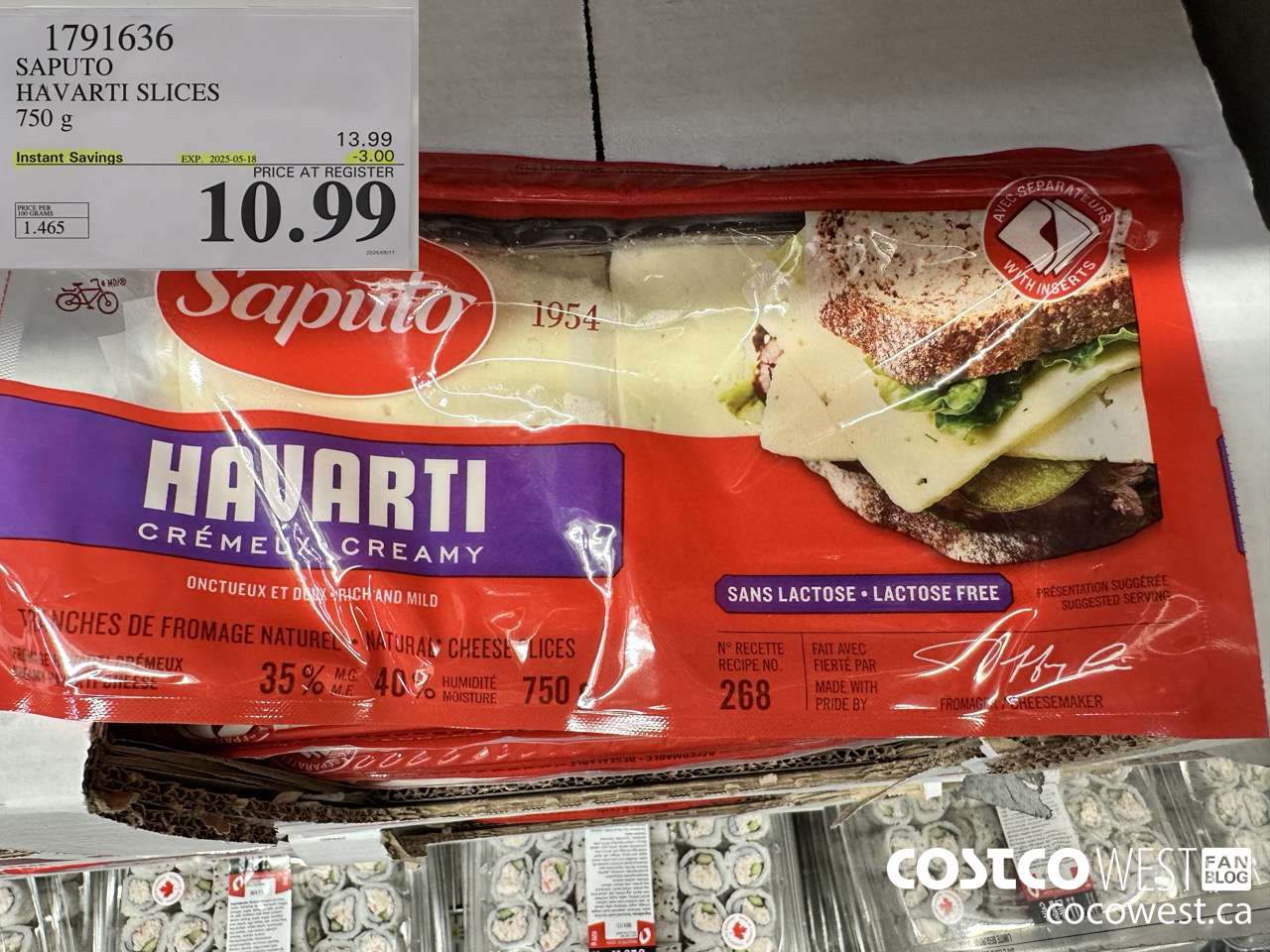 1791636 SAPUTO HAVARTI SLICES 750G ($3.00 INSTANT SAVINGS EXPIRES ON 2025-05-18) $10.99