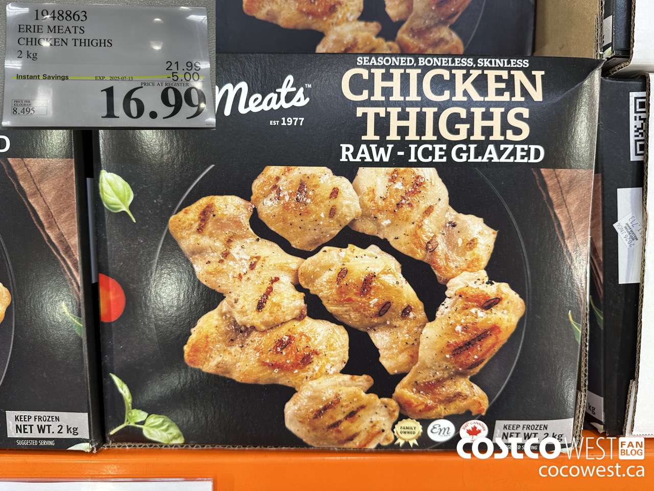 1948863 ERIE MEATS CHICKEN THIGHS 2 KG ($5.00 INSTANT SAVINGS EXPIRES ON 2025-07-13) $16.99