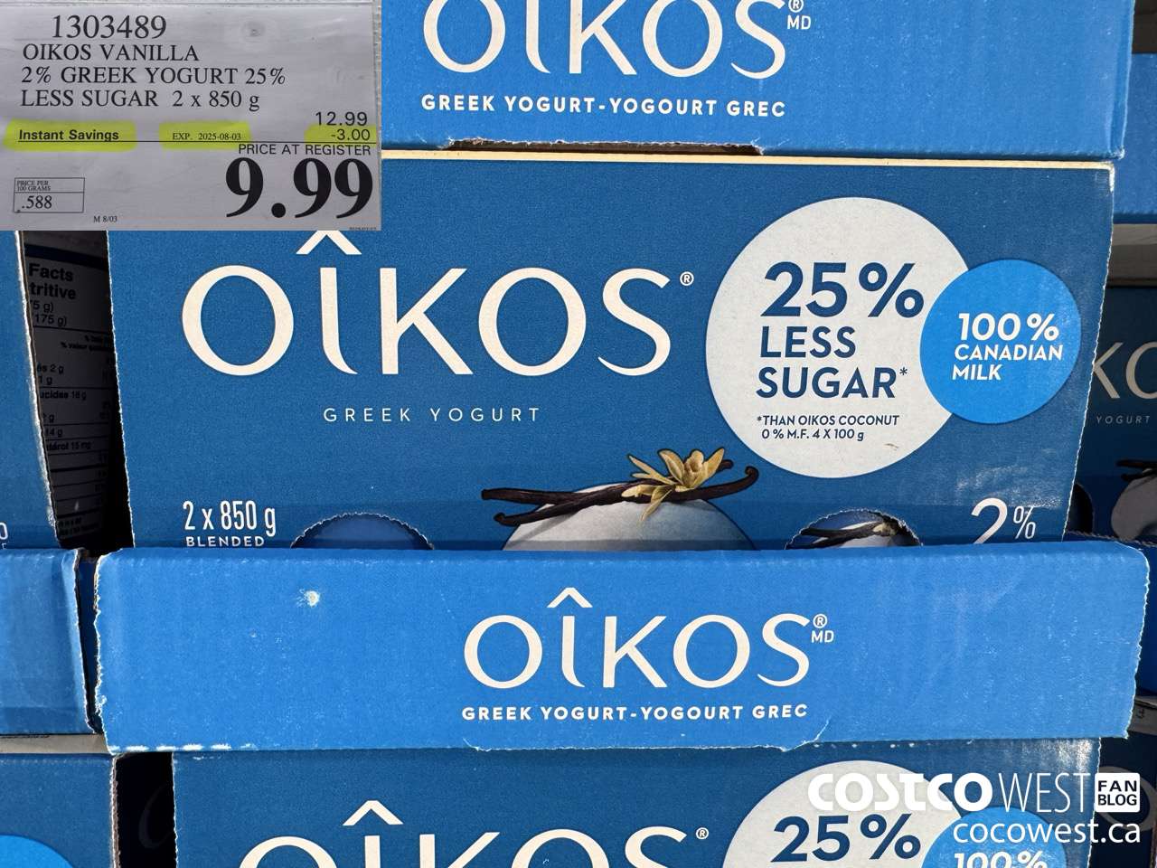 1303489 OIKOS VANILLA 2 % GREEK YOGURT 25% LESS SUGAR 2 x 850 g ($3.00 INSTANT SAVINGS EXPIRES ON 2025-08-03) $9.99