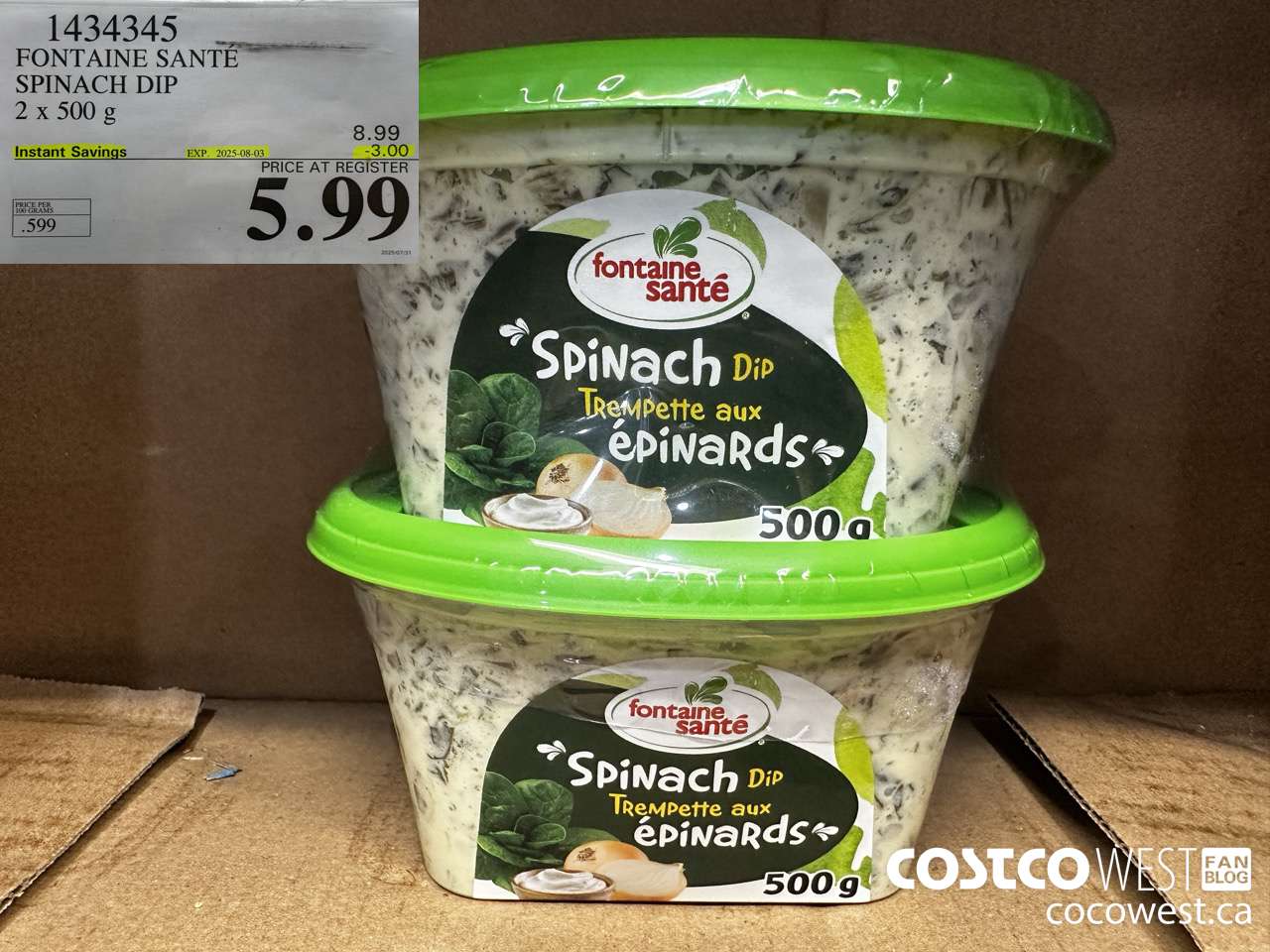 1434345 FONTAINE SANTE SPINACH DIP 2 X 500 G ($3.00 INSTANT SAVINGS EXPIRES ON 2025-08-03) $5.99