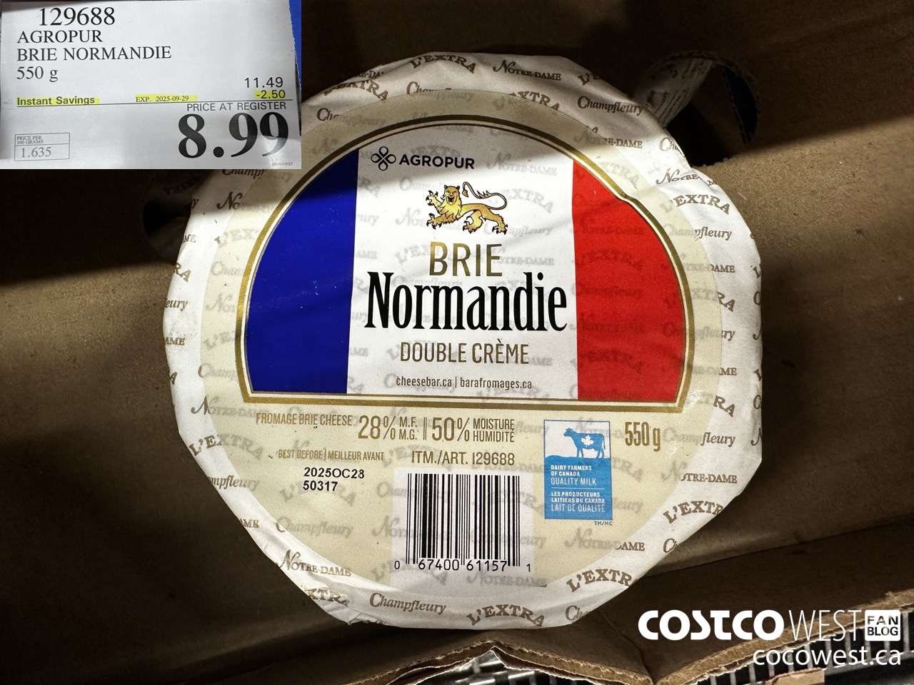 129688 BRIE NORMANDIE DOUBLE CREAM 550 g ($2.50 INSTANT SAVINGS EXPIRES ON 2025-09-29) $8.99