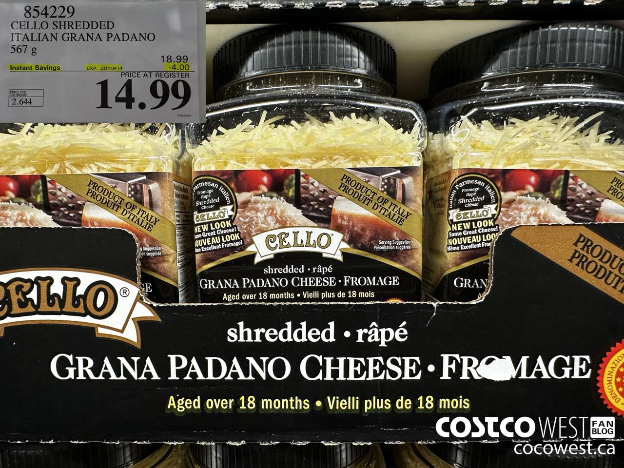 854229 CELLO SHREDDED ITALIAN GRANA PADANO 567 G ($4.00 INSTANT SAVINGS EXPIRES ON 2025-09-14) $14.99