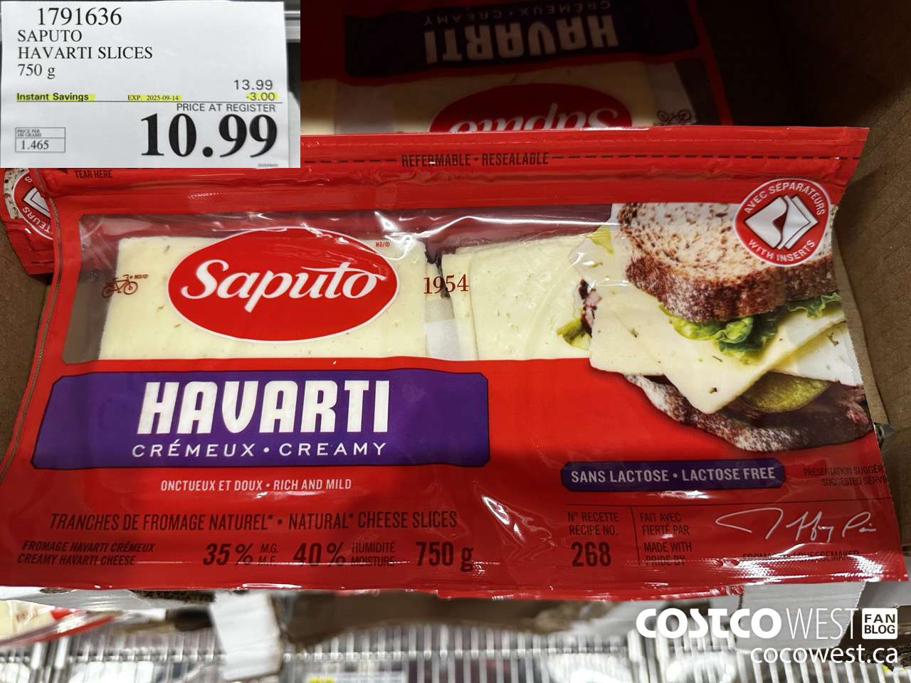 1791636 SAPUTO HAVARTI SLICES 750G ($3.00 INSTANT SAVINGS EXPIRES ON 2025-09-14) $10.99