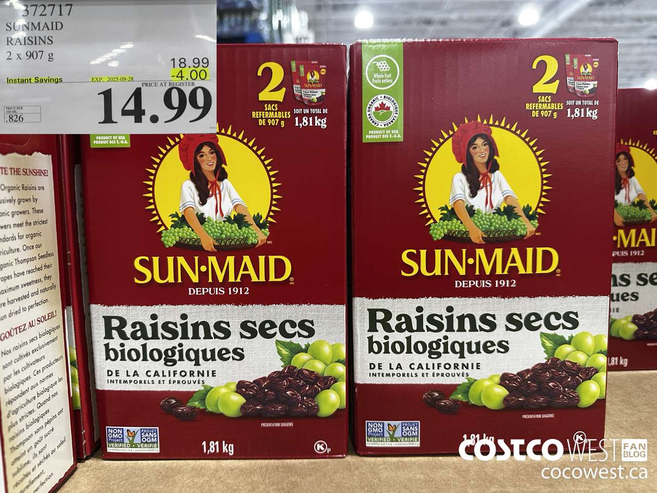 372717 SUNMAID ORGANIC RAISINS 2 X 907 G ($4.00 INSTANT SAVINGS EXPIRES ON 2025-09-28) $14.99